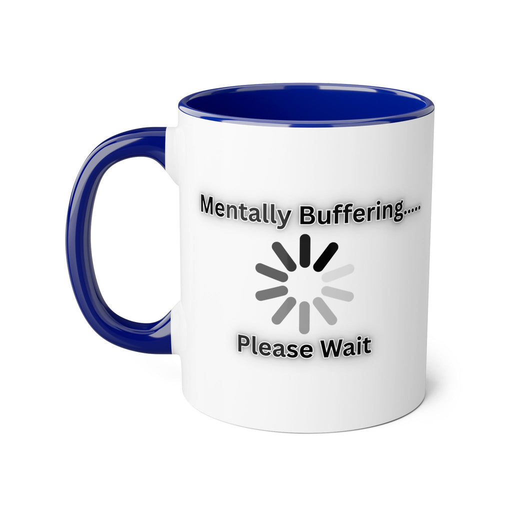 Mentally Buffering.... Please Wait - Mug