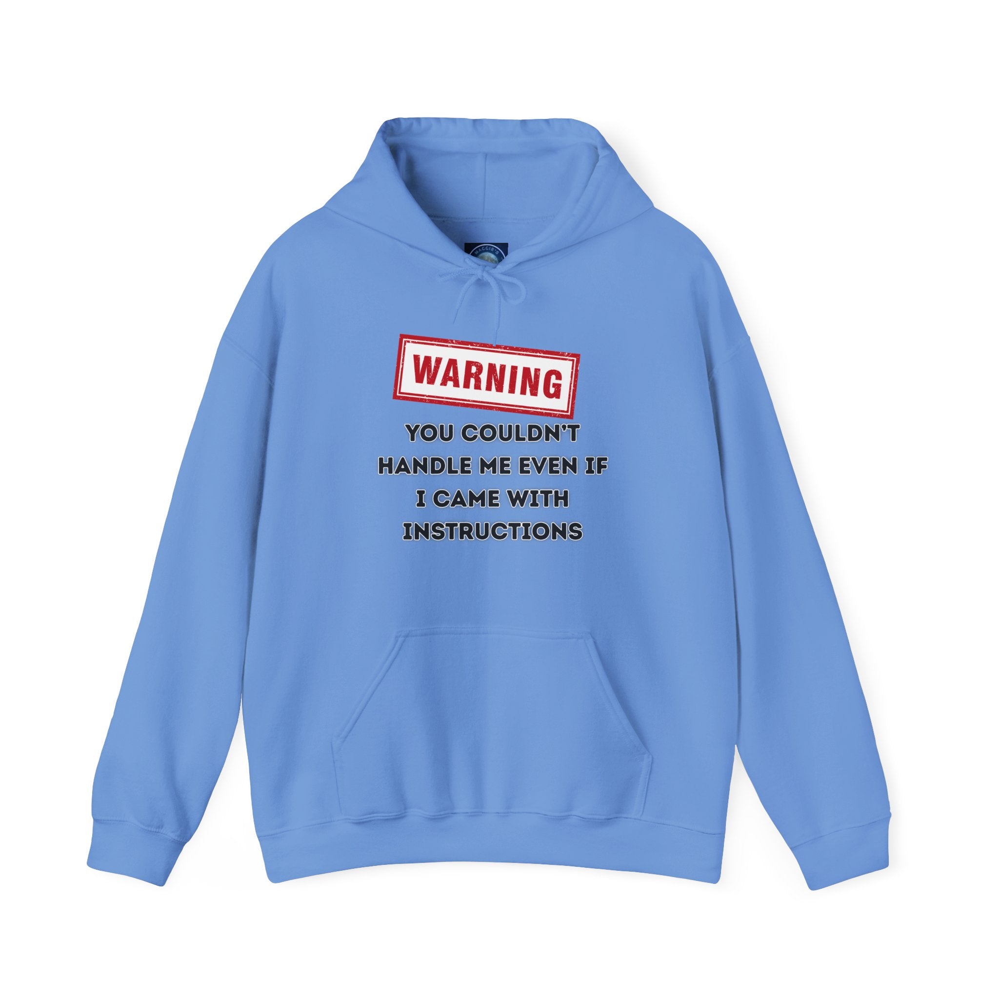 Warning — You Couldn’t Handle Me Even If I Came With Instructions. - hoodie