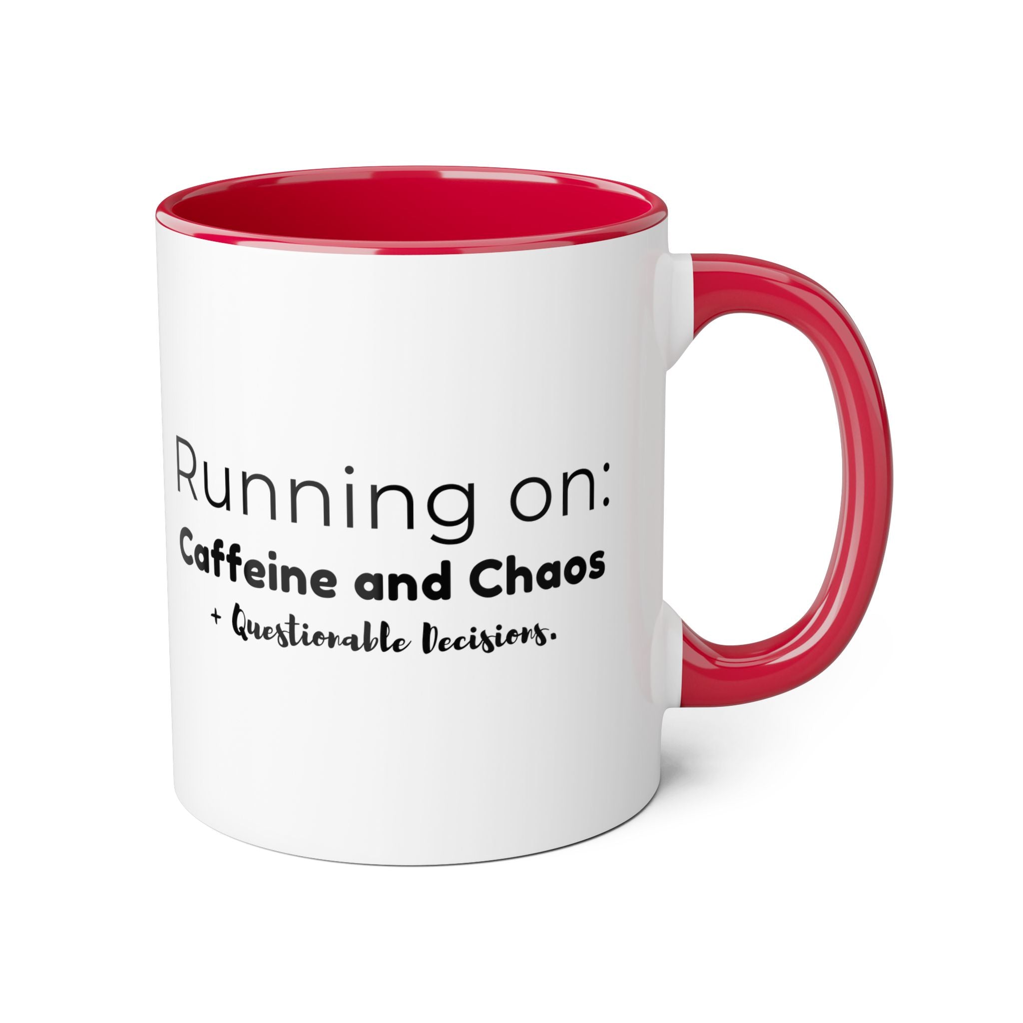 Running on: Caffeine and Chaos + Questionable Decisions -  Mug