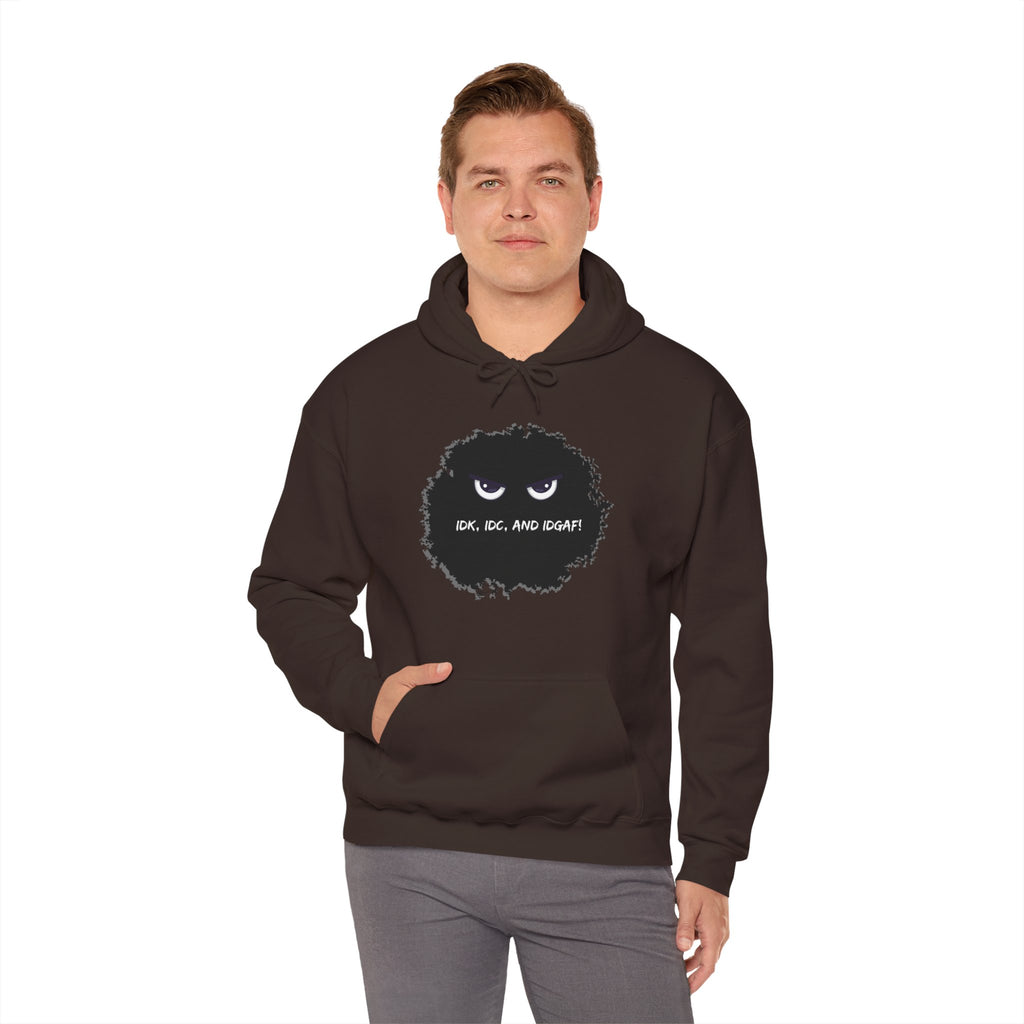 IDK, IDC, and IDGAF - Hoodie