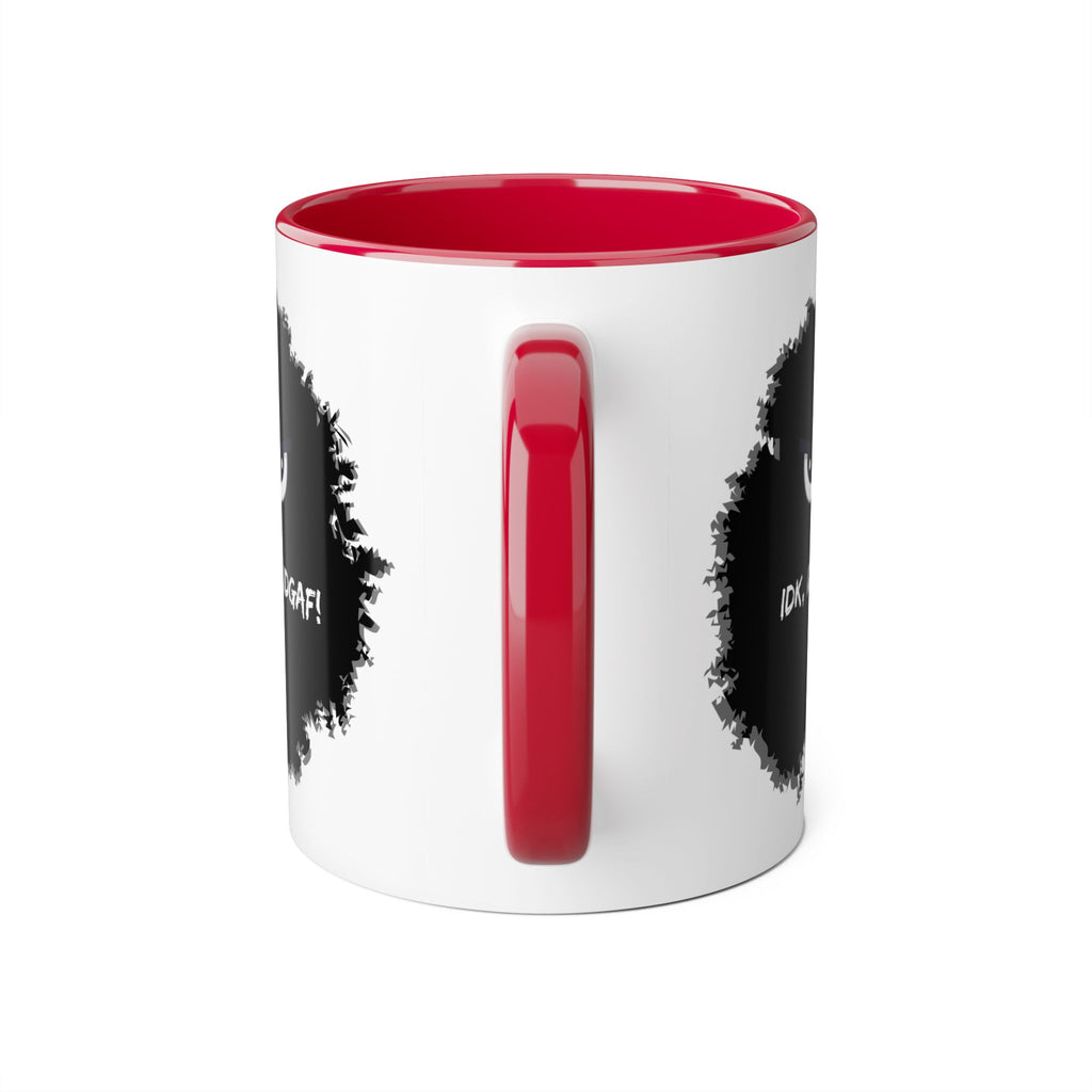 IDK, IDC, and IDGAF - Mug