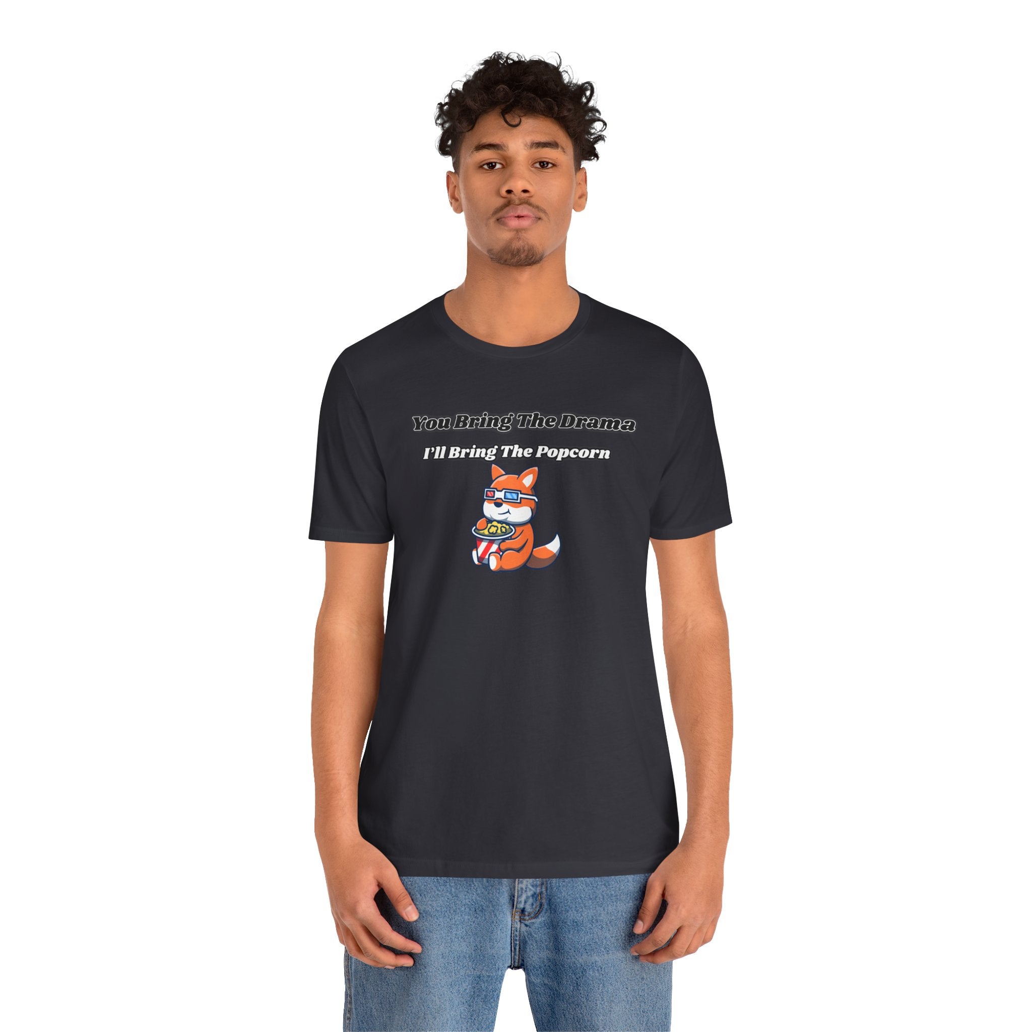 You Bring The Drama, I’ll Bring The Popcorn - Tee