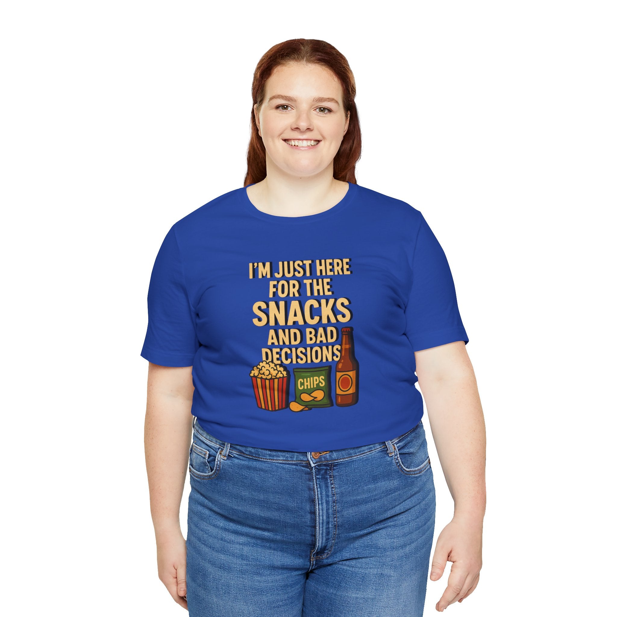 I'm Just Here For The Snacks And Bad Decisions - tee