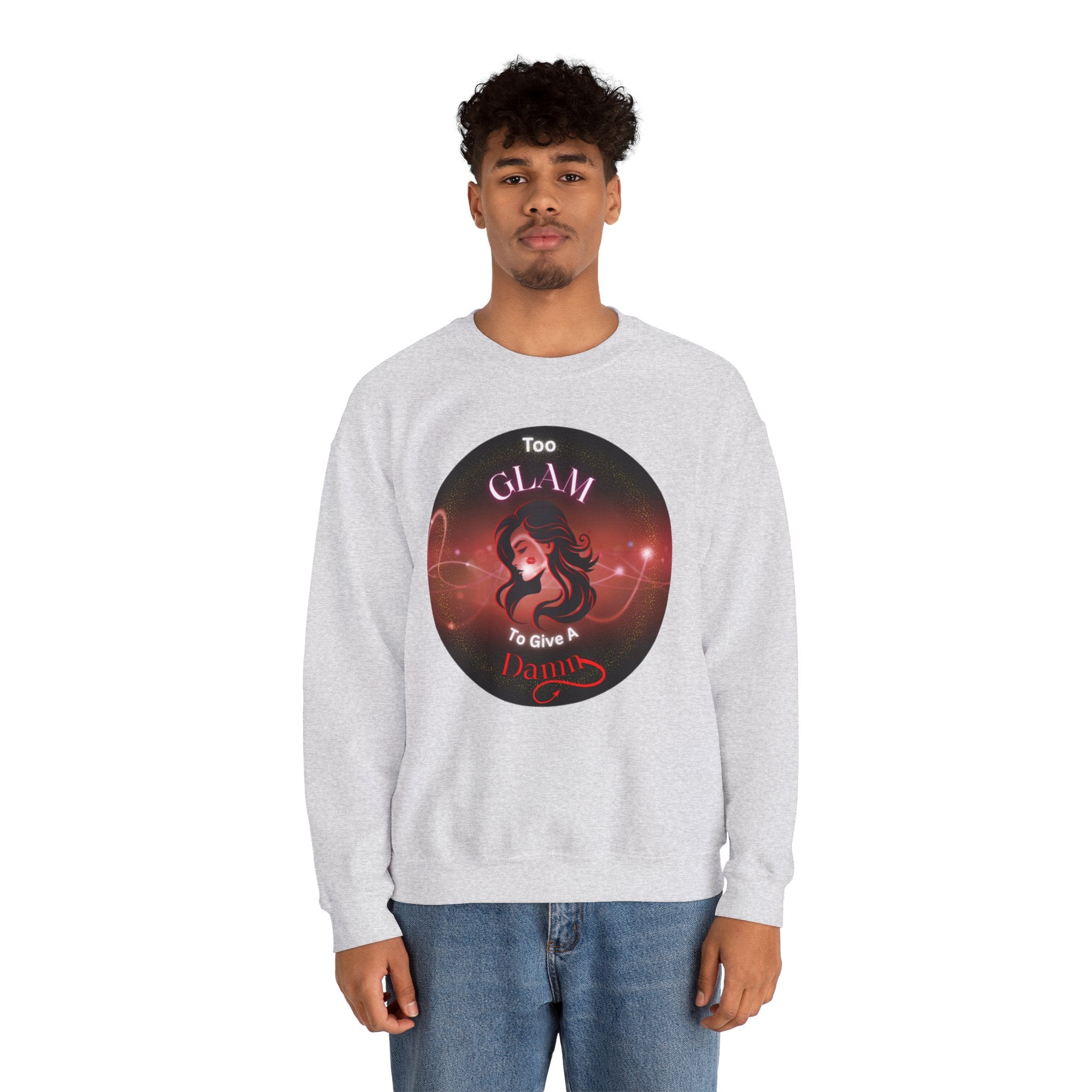 Too Glam to Give a Damn - Sweatshirt