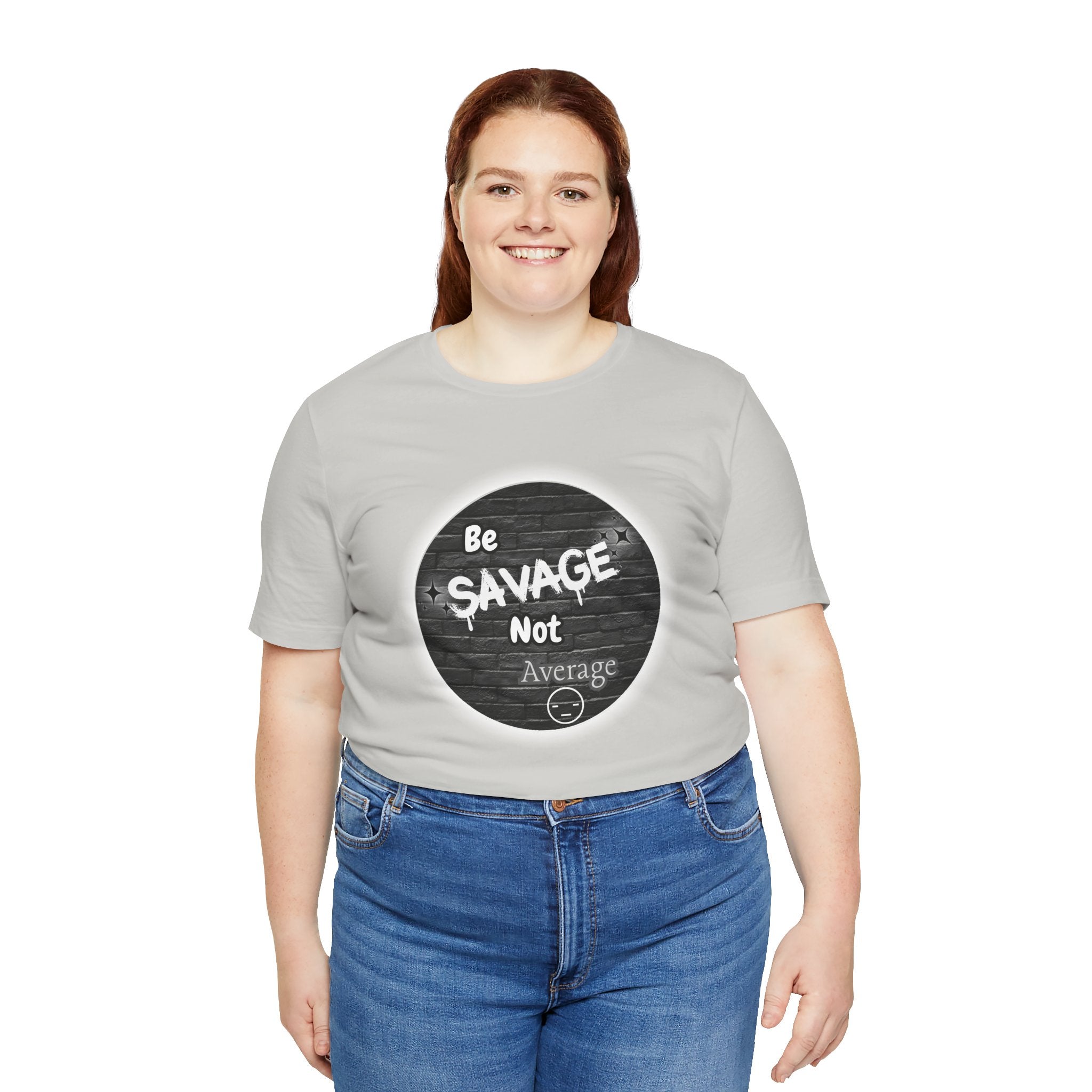 Be Savage Not Average - Tee