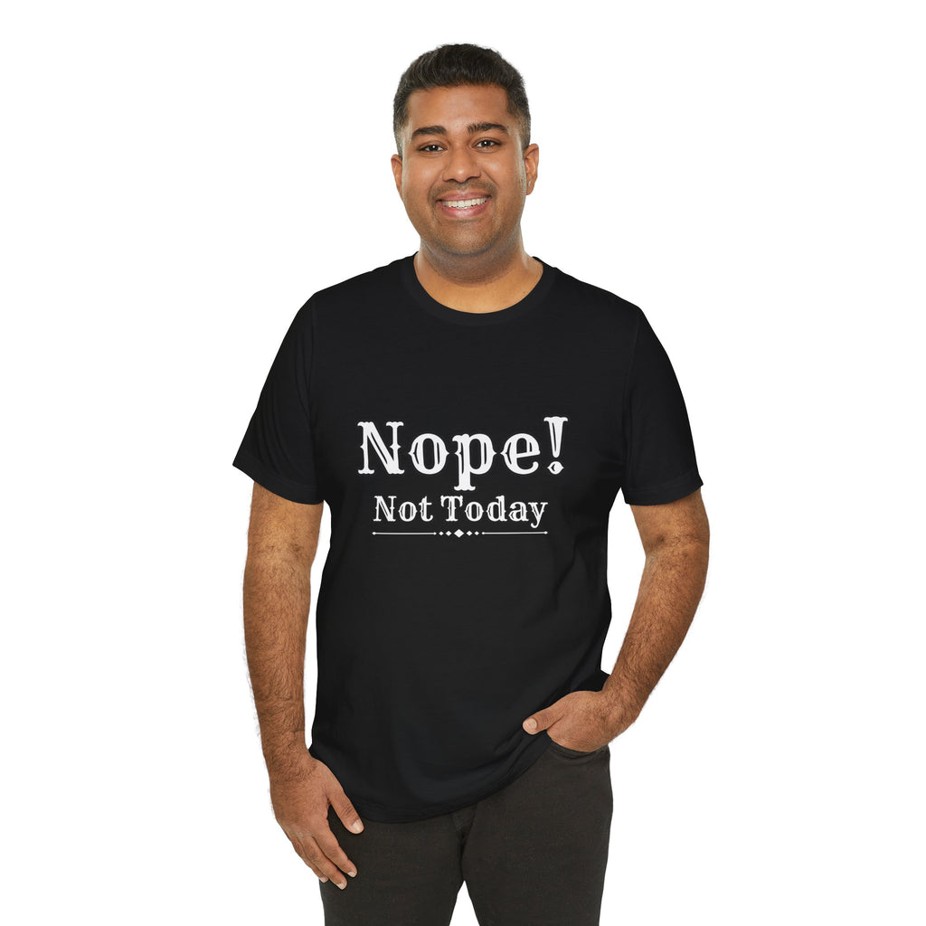 Nope! Not Today T‑Shirt — 'Tomorrow' Back Text Casual Graphic Tee