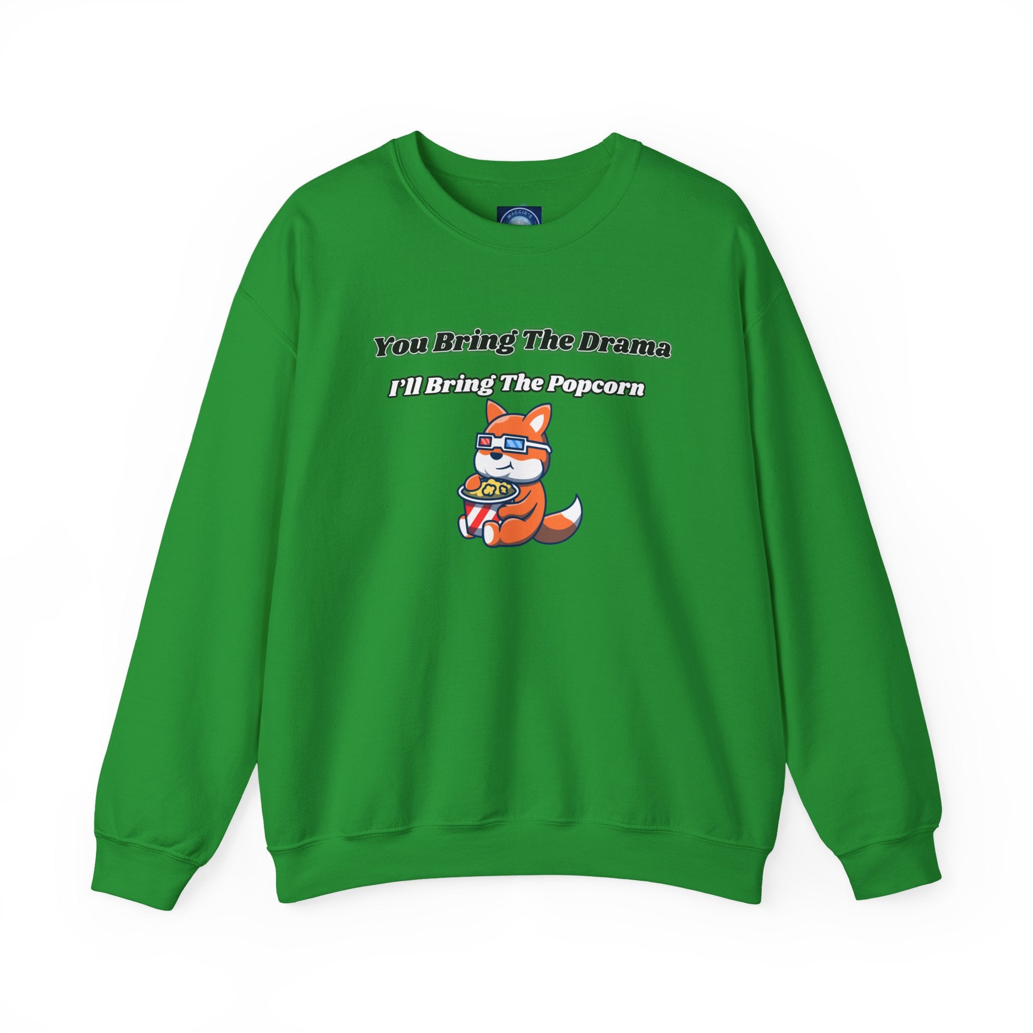You Bring The Drama I’ll Bring The Popcorn - Sweatshirt
