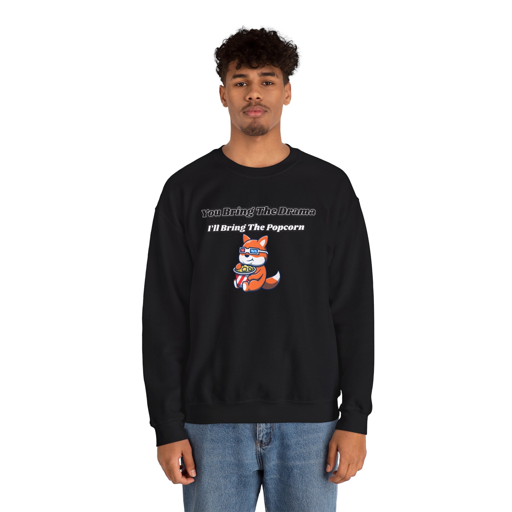 You Bring The Drama I’ll Bring The Popcorn - Sweatshirt