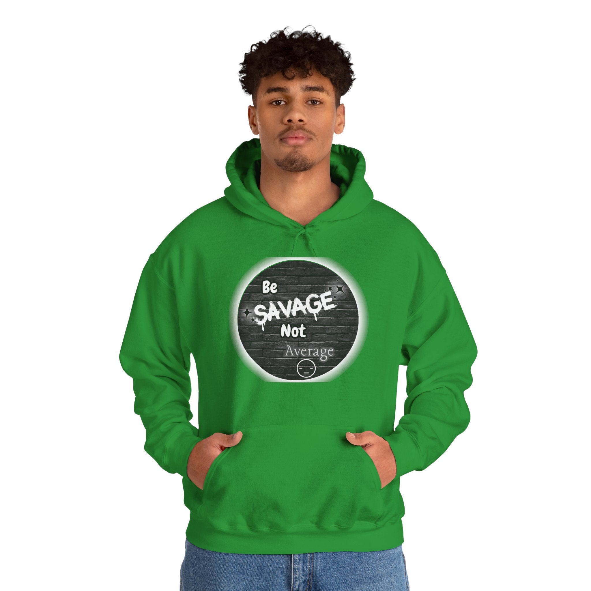 Be Savage Not Average - Hoodie