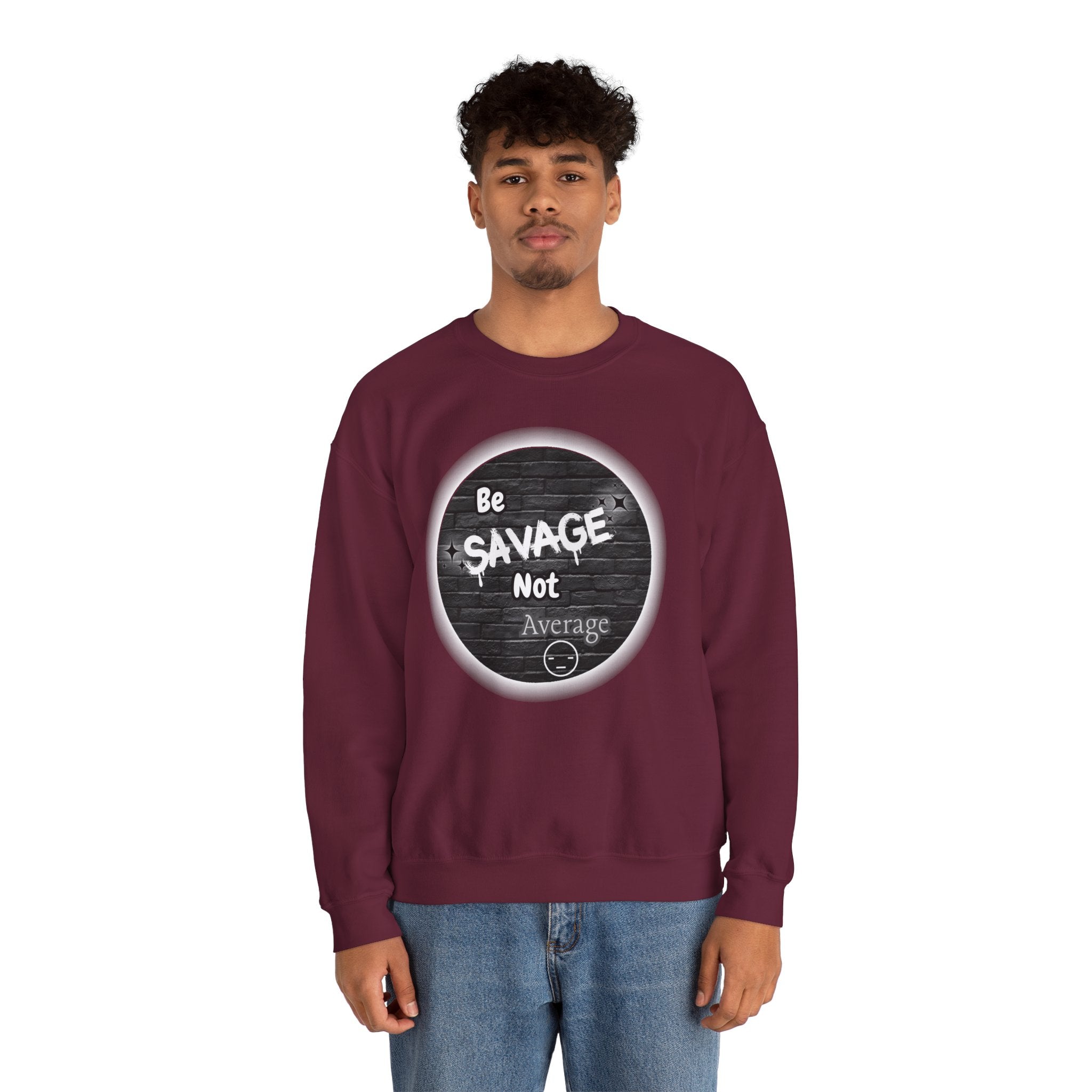 Be Savage Not Average - Crewneck Sweatshirt