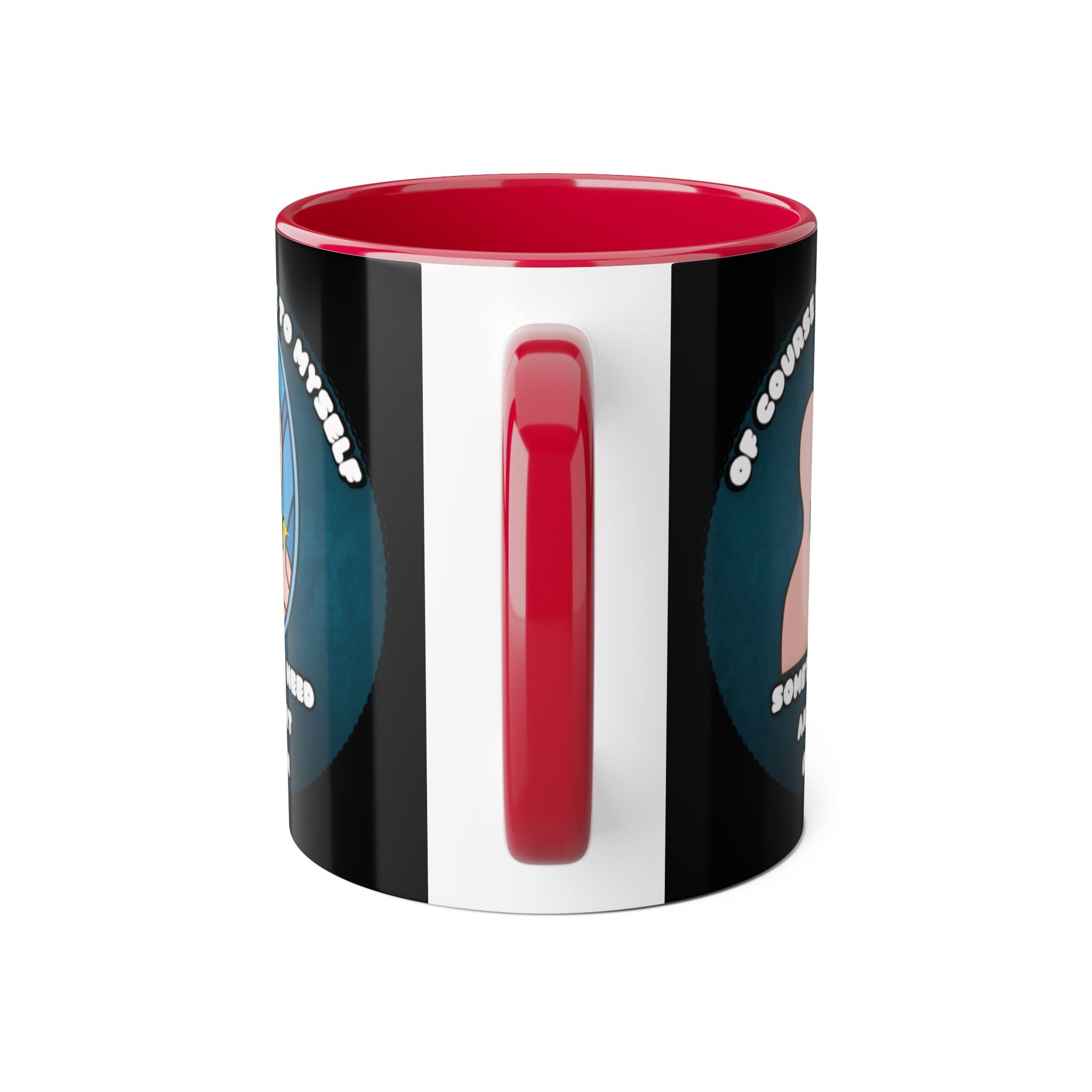 Of Course I Talk To Myself Sometimes I Need An Expert Opinion - Mug