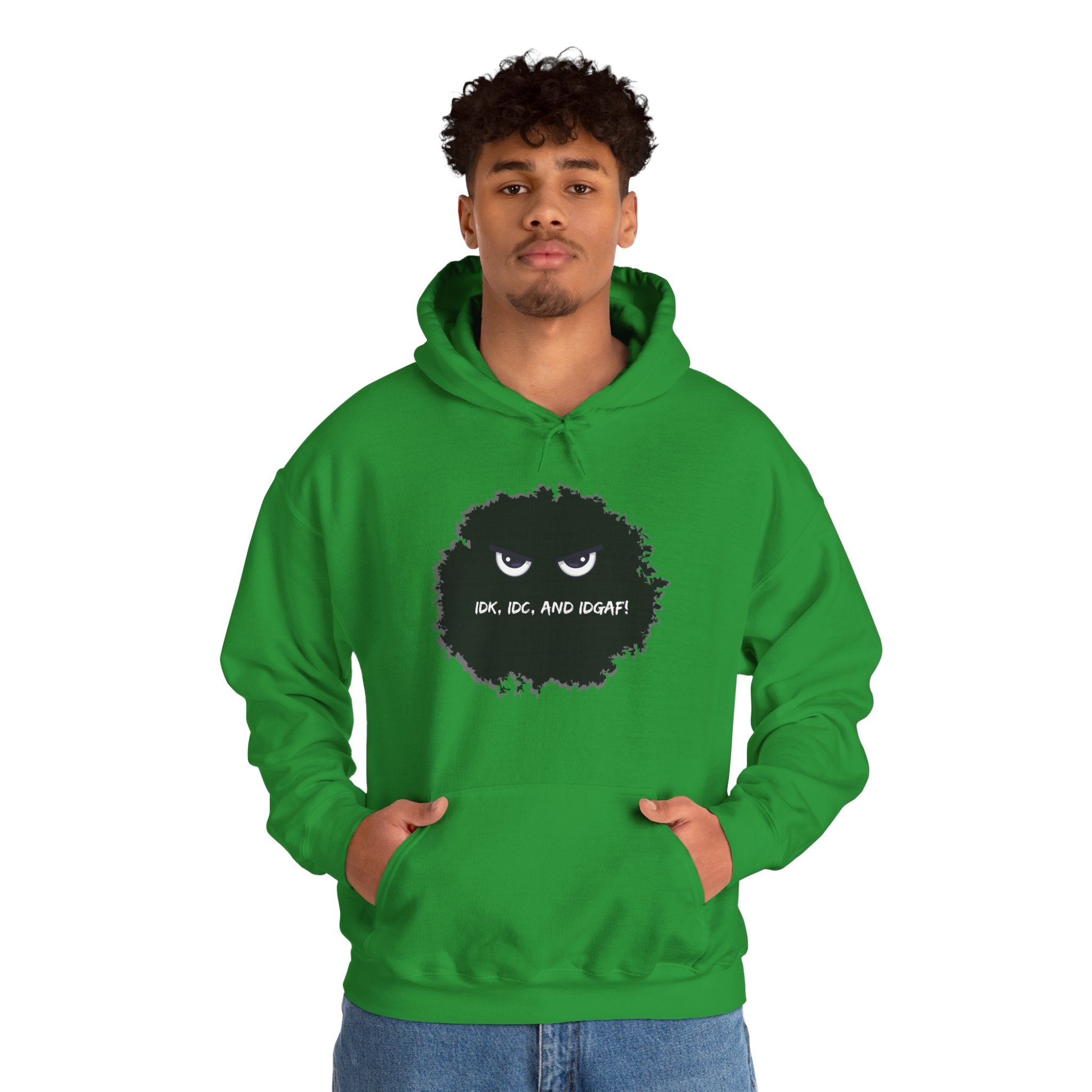 IDK, IDC, and IDGAF - Hoodie