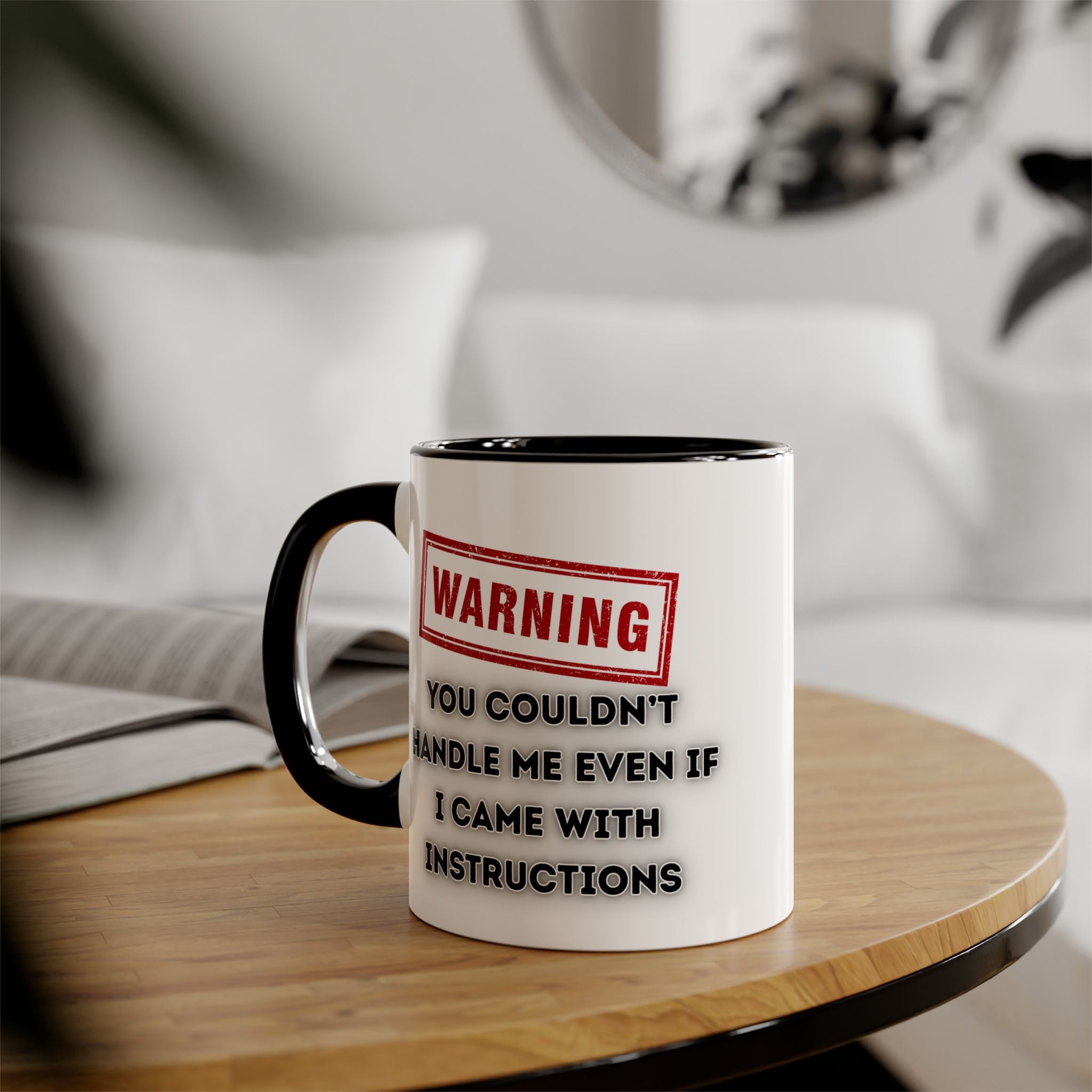 Warning — You Couldn’t Handle Me Even If I Came With Instructions - Mug