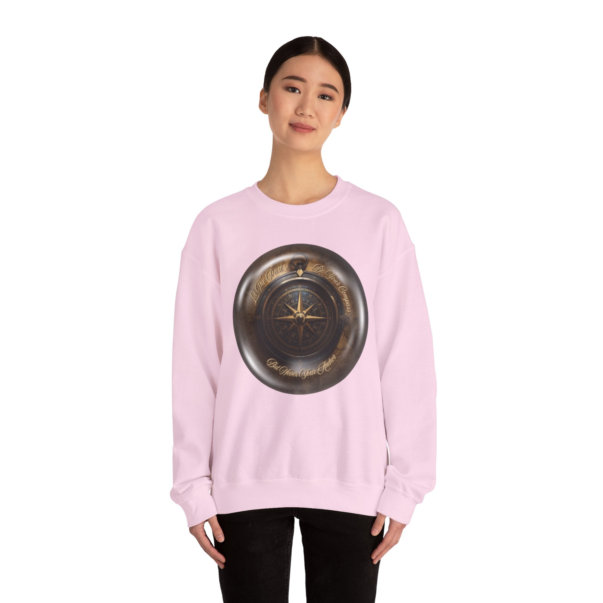 Let the past be your compass, but not your anchor - Sweatshirt