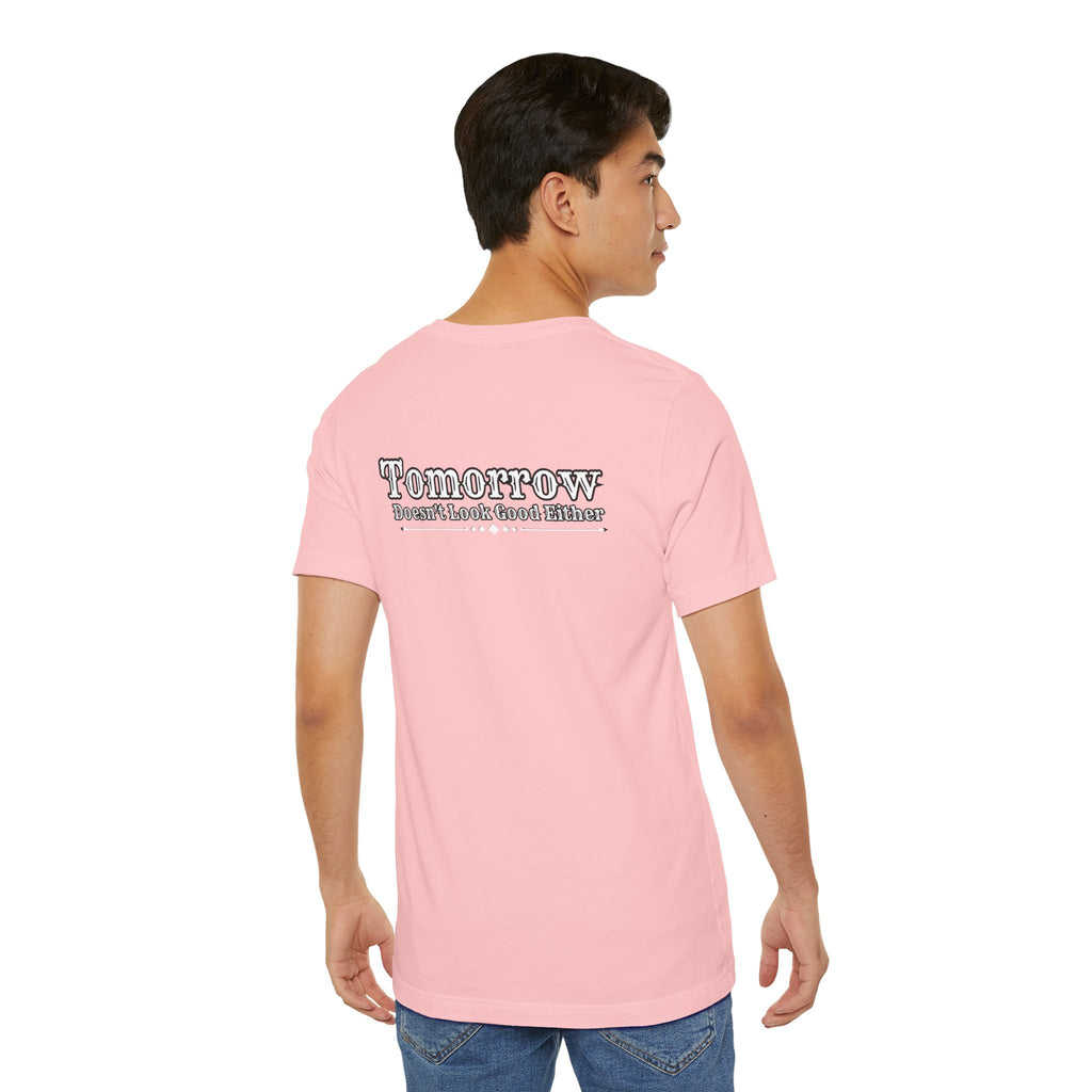 Nope! Not Today T‑Shirt — 'Tomorrow' Back Text Casual Graphic Tee