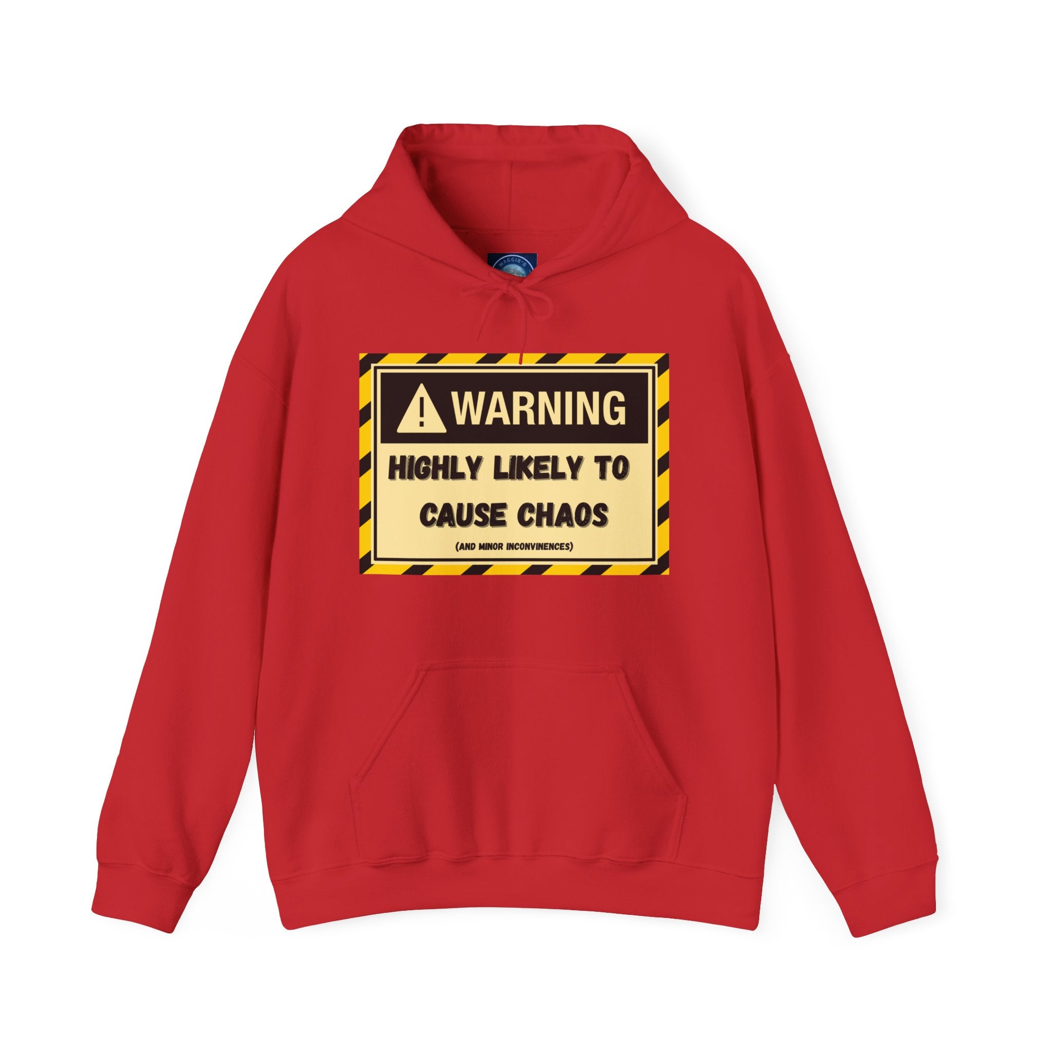 Warning: Highly Likely to Cause Chaos And Minor Inconveniences - Hoodie