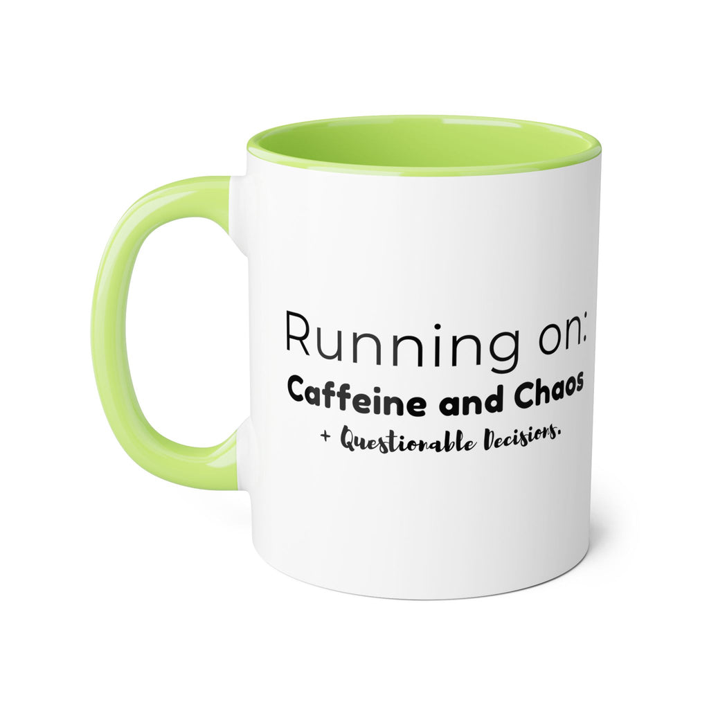 Running on: Caffeine and Chaos + Questionable Decisions -  Mug