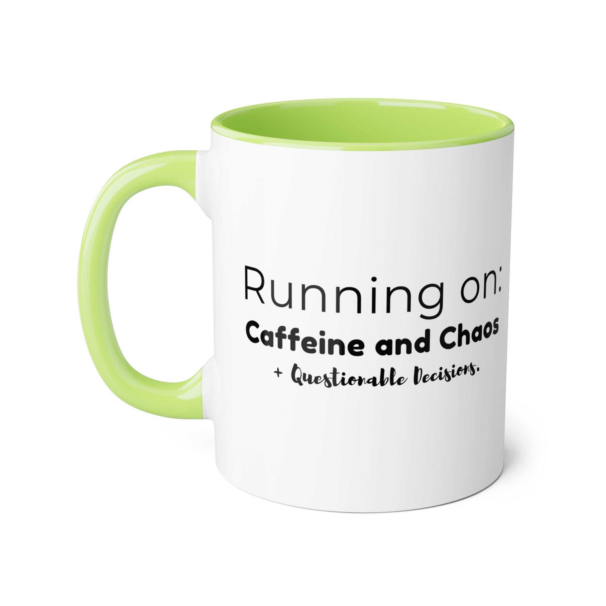 Running on: Caffeine and Chaos + Questionable Decisions -  Mug