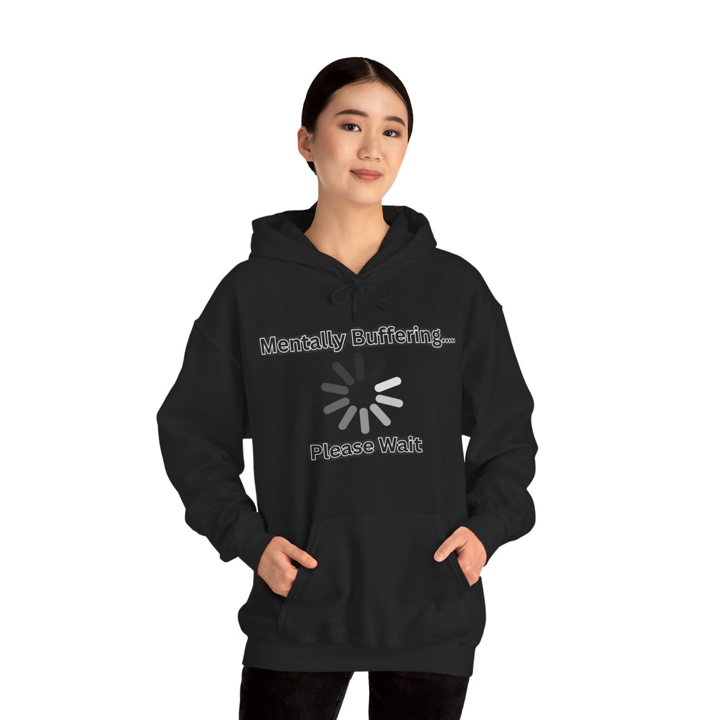 Mentally Buffering.... Please Wait - Hoodie