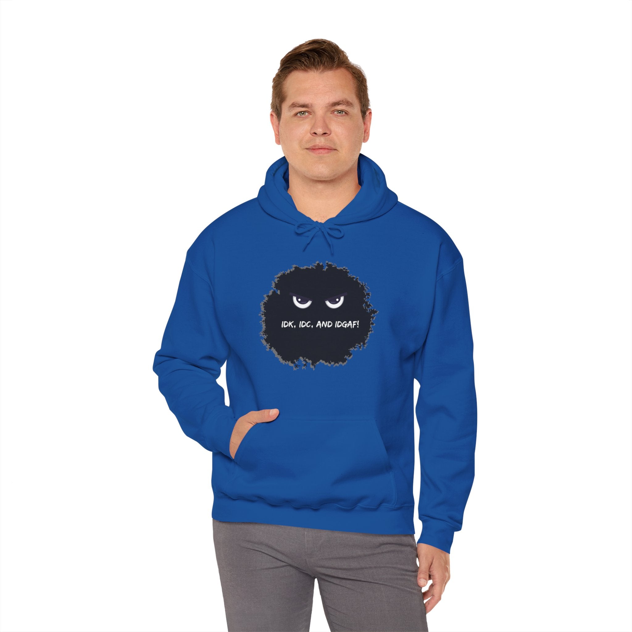 IDK, IDC, and IDGAF - Hoodie