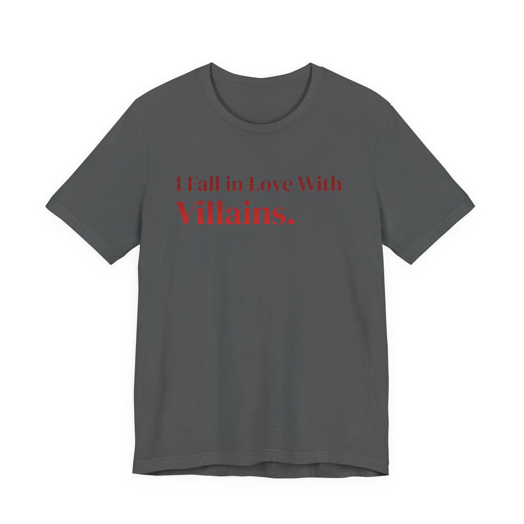I Fall in Love With Villains Tee