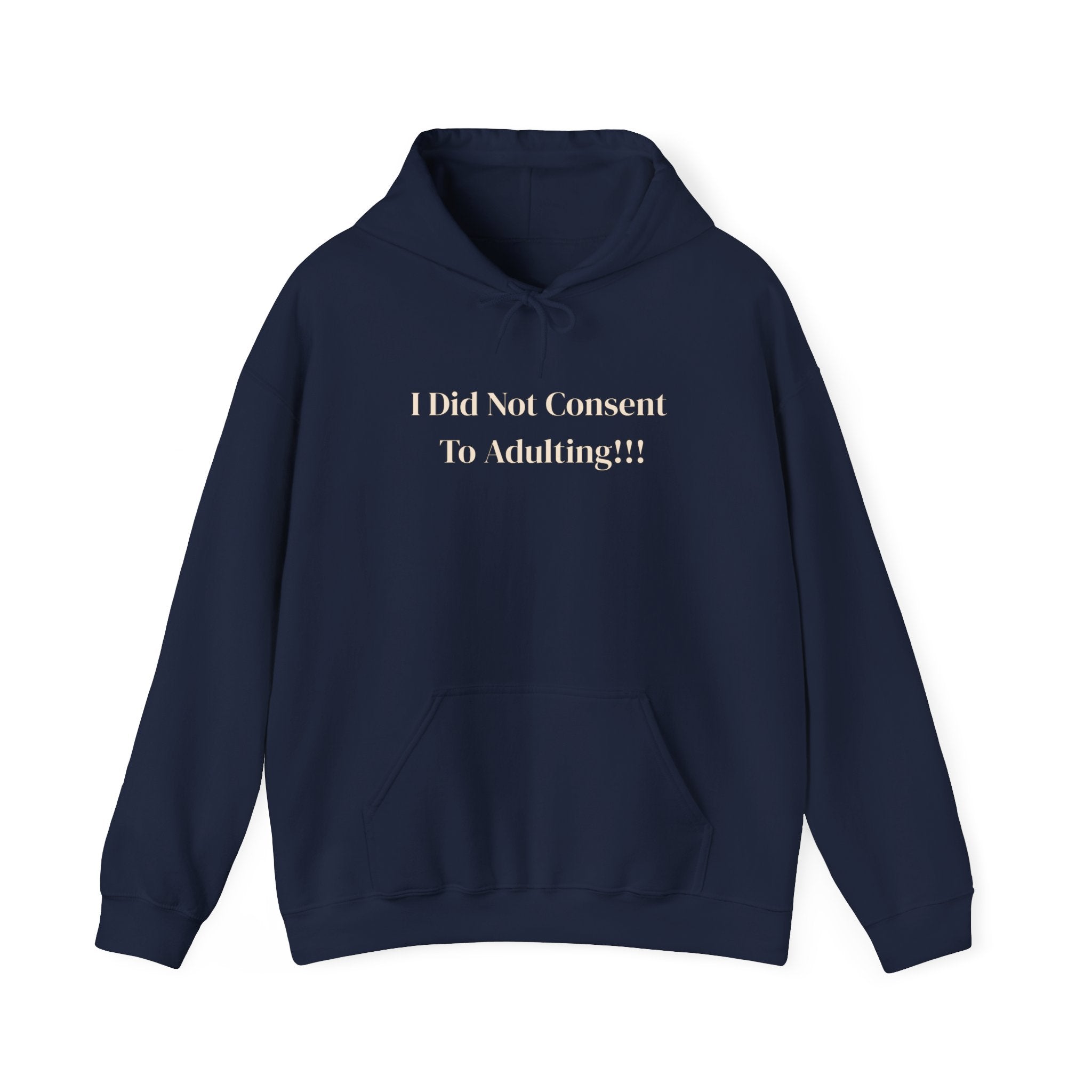 I Did Not Consent To Adulting - Hoodie