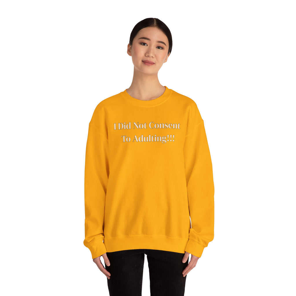 Crewneck Sweatshirt — "I Did Not Consent To Adulting"