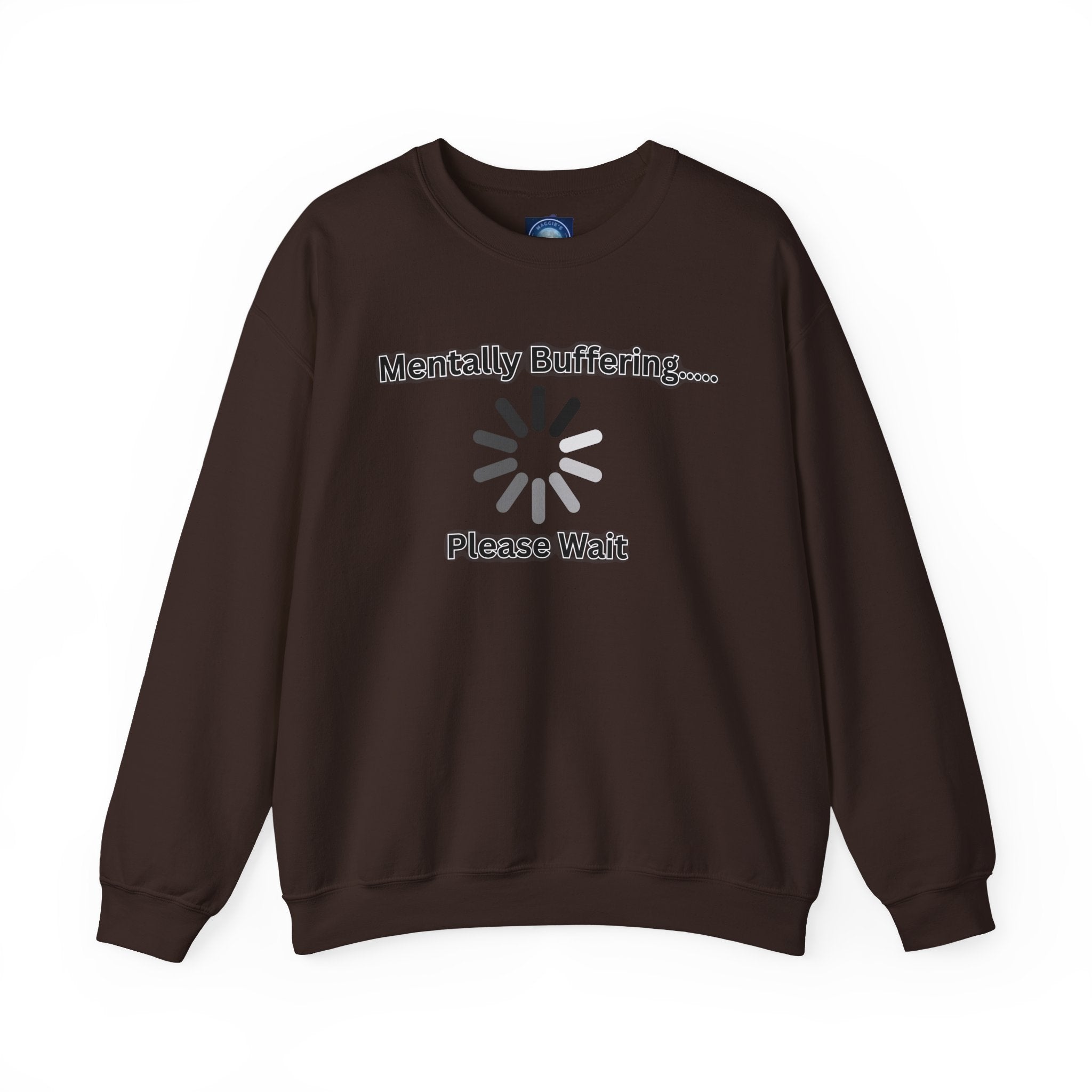 Mentally Buffering.... Please Wait - Sweatshirt