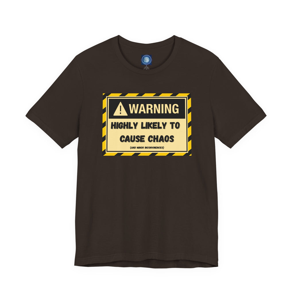 Warning: Highly Likely to Cause Chaos and Small Inconveniences
