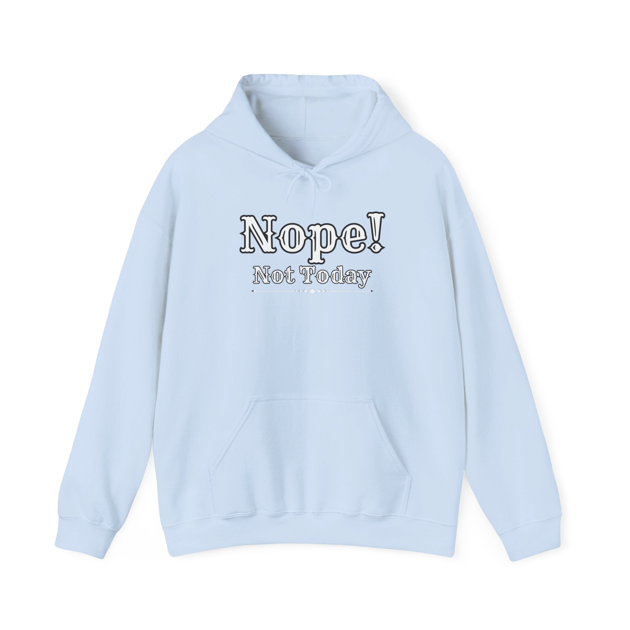 Nope! Not Today Hoodie — "Tomorrow" Back Graphic Casual Pullover