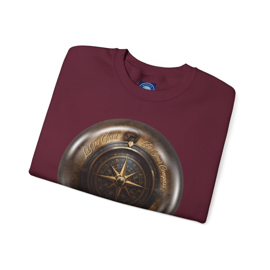 Let the past be your compass, but not your anchor - Sweatshirt