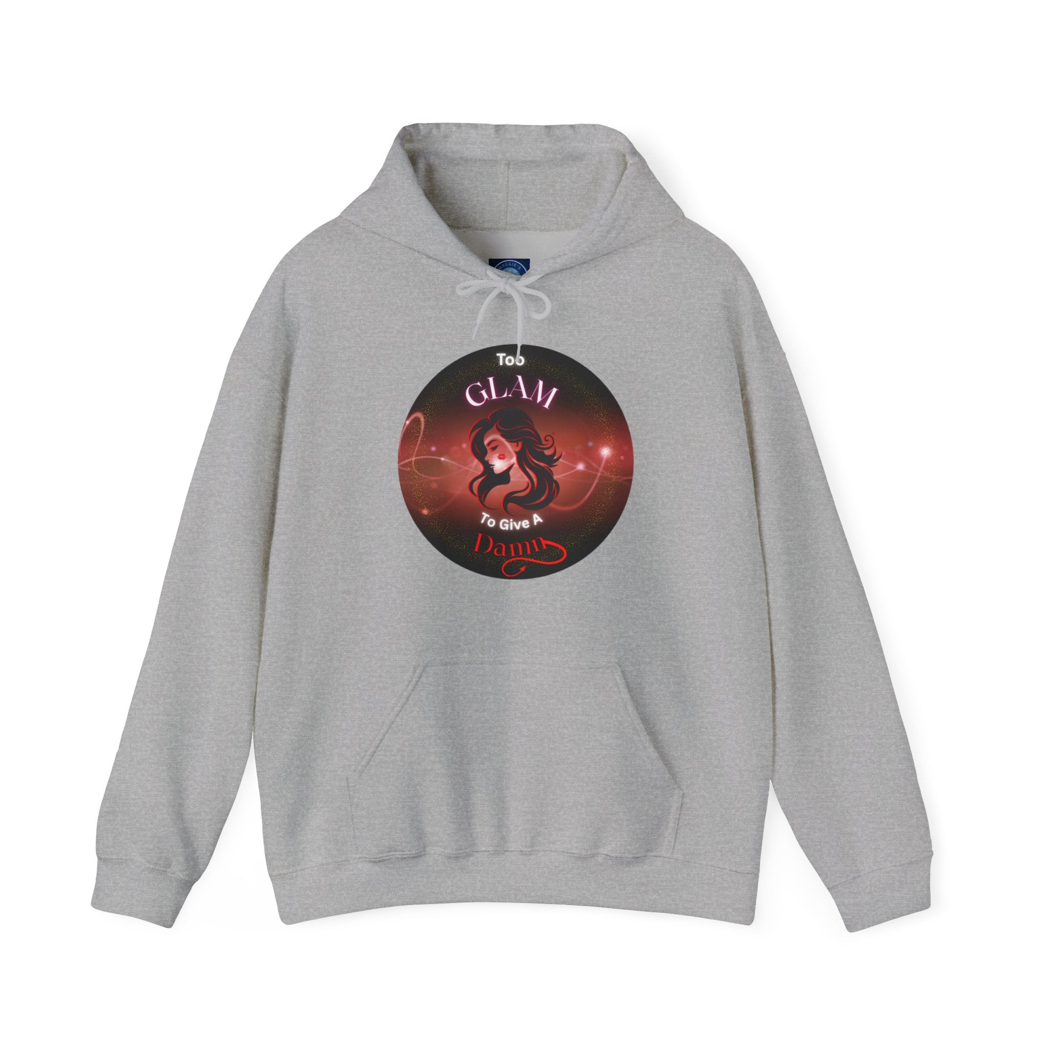 Too Glam To Give A Damn - Hoodie