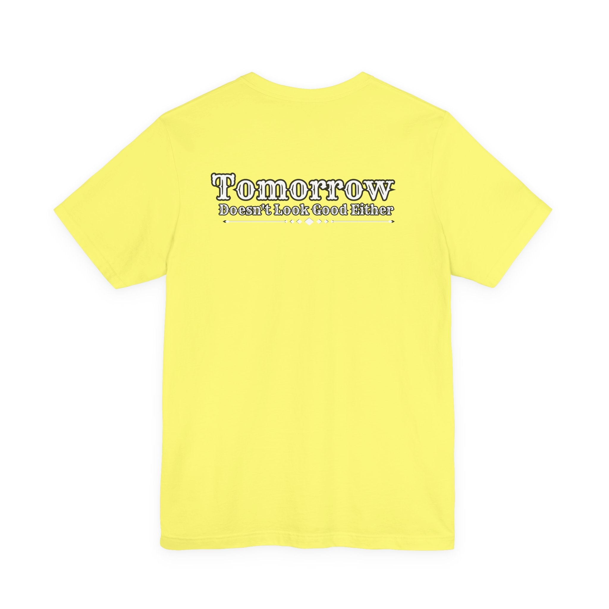 Nope! Not Today T‑Shirt — 'Tomorrow' Back Text Casual Graphic Tee