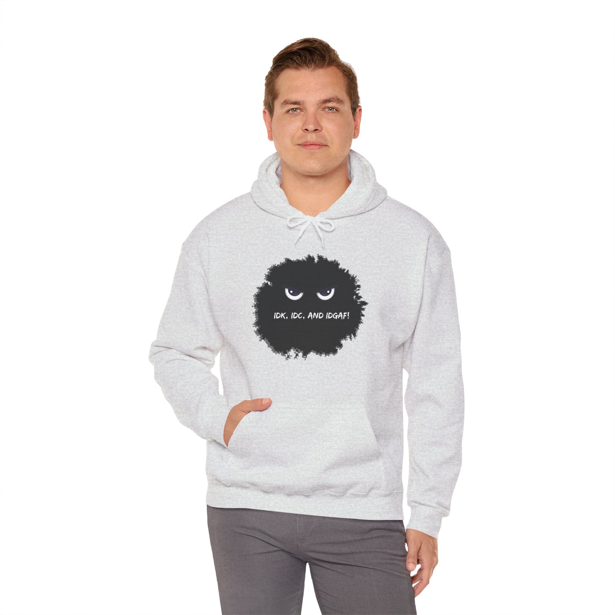 IDK, IDC, and IDGAF - Hoodie