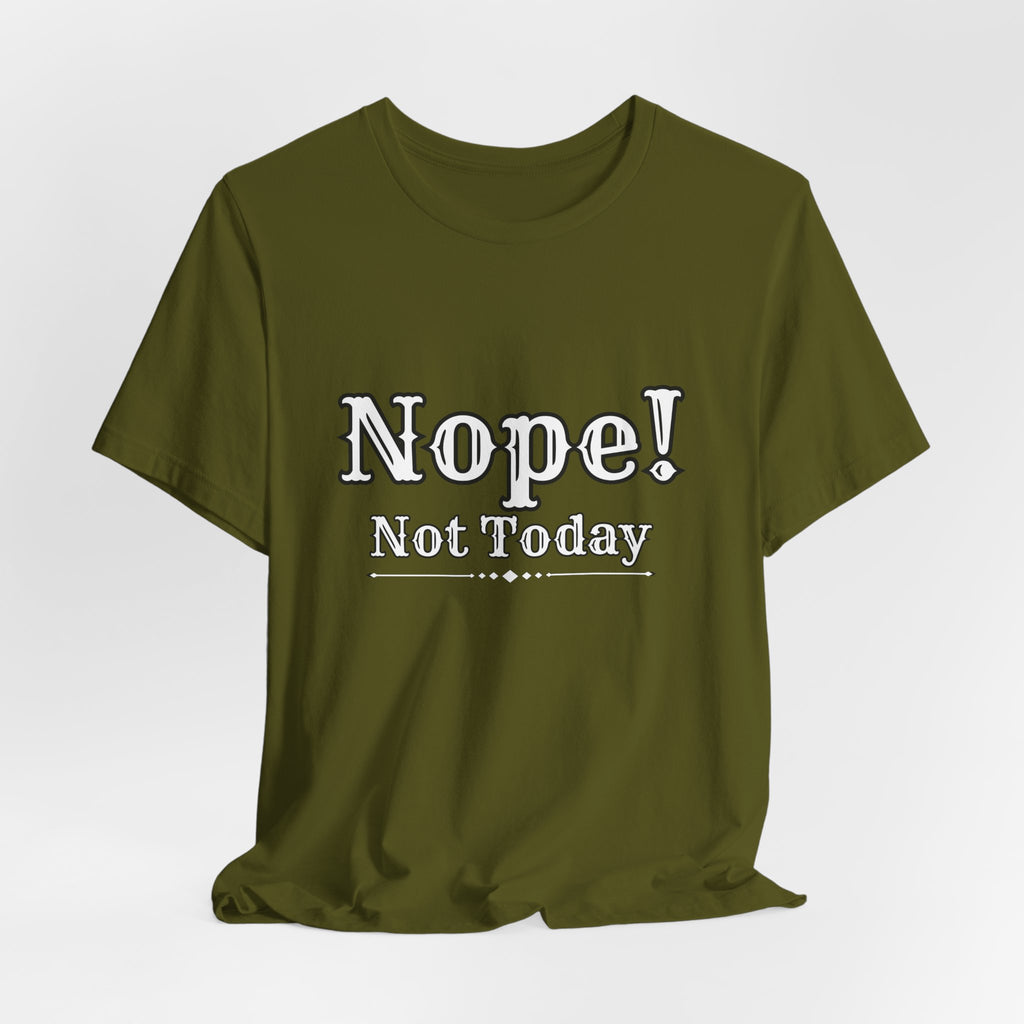 Nope! Not Today T‑Shirt — 'Tomorrow' Back Text Casual Graphic Tee