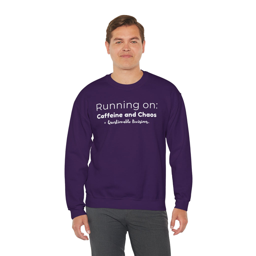 Running on: Caffeine and Chaos + Questionable Decisions - Sweatshirt