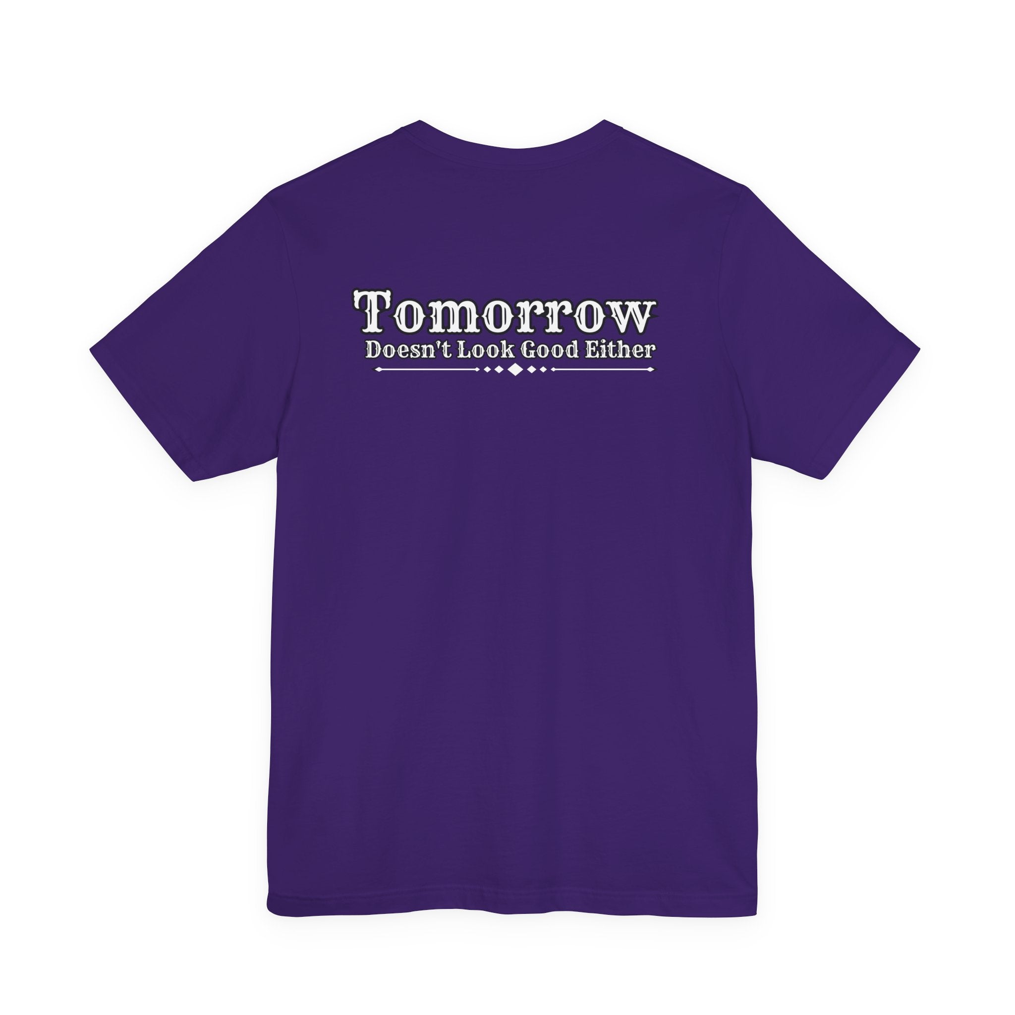 Nope! Not Today T‑Shirt — 'Tomorrow' Back Text Casual Graphic Tee