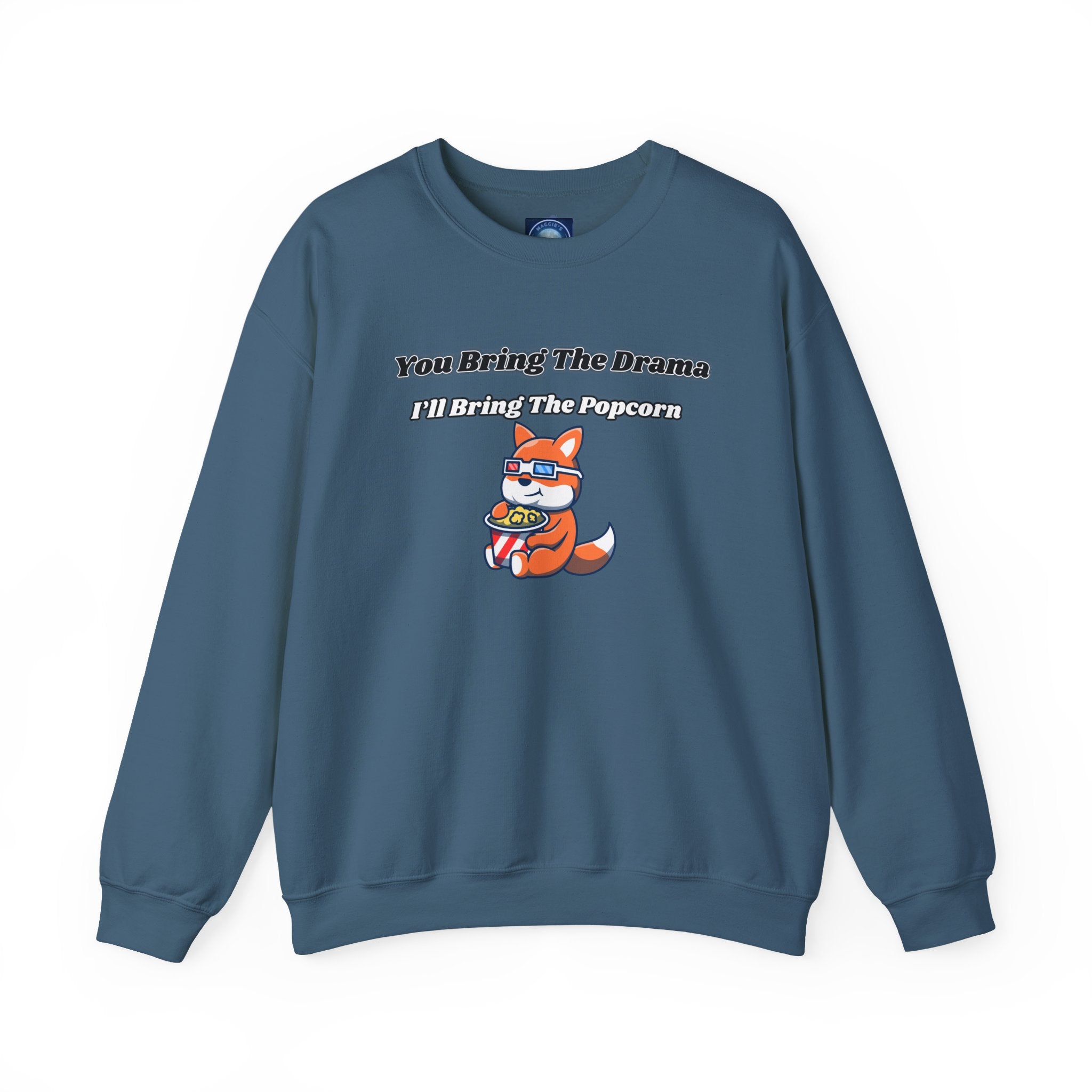 You Bring The Drama I’ll Bring The Popcorn - Sweatshirt