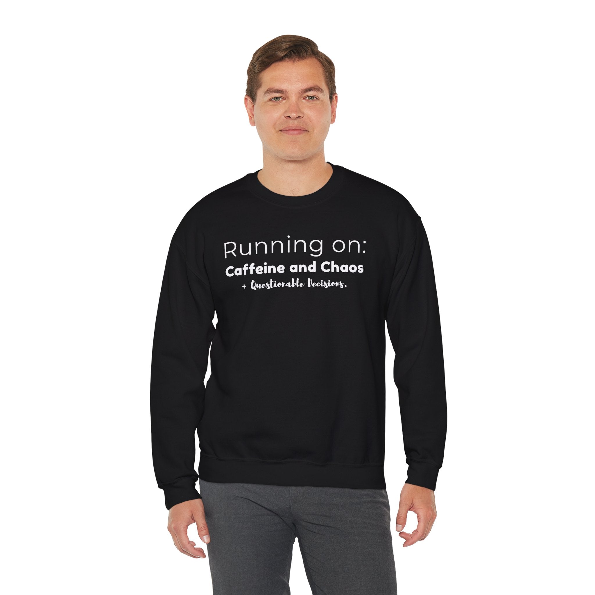 Running on: Caffeine and Chaos + Questionable Decisions - Sweatshirt