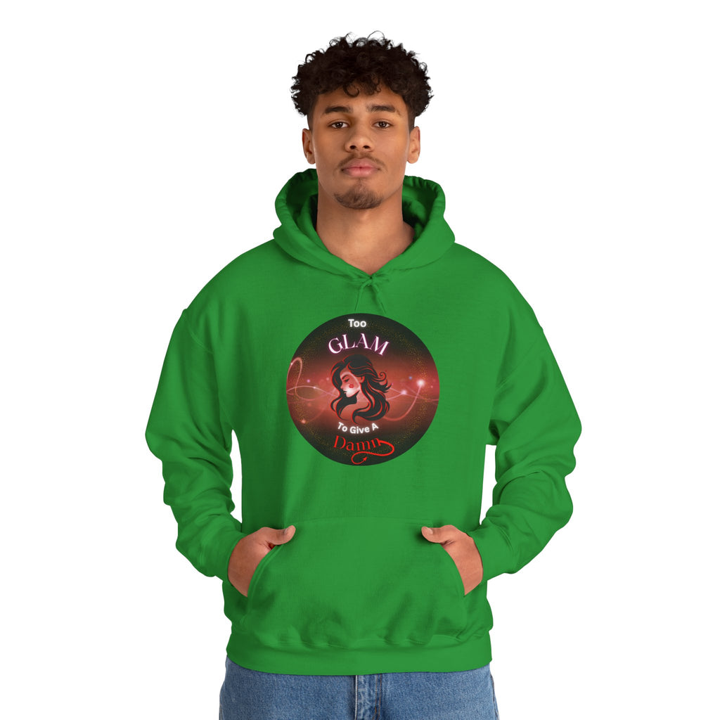 Too Glam To Give A Damn - Hoodie