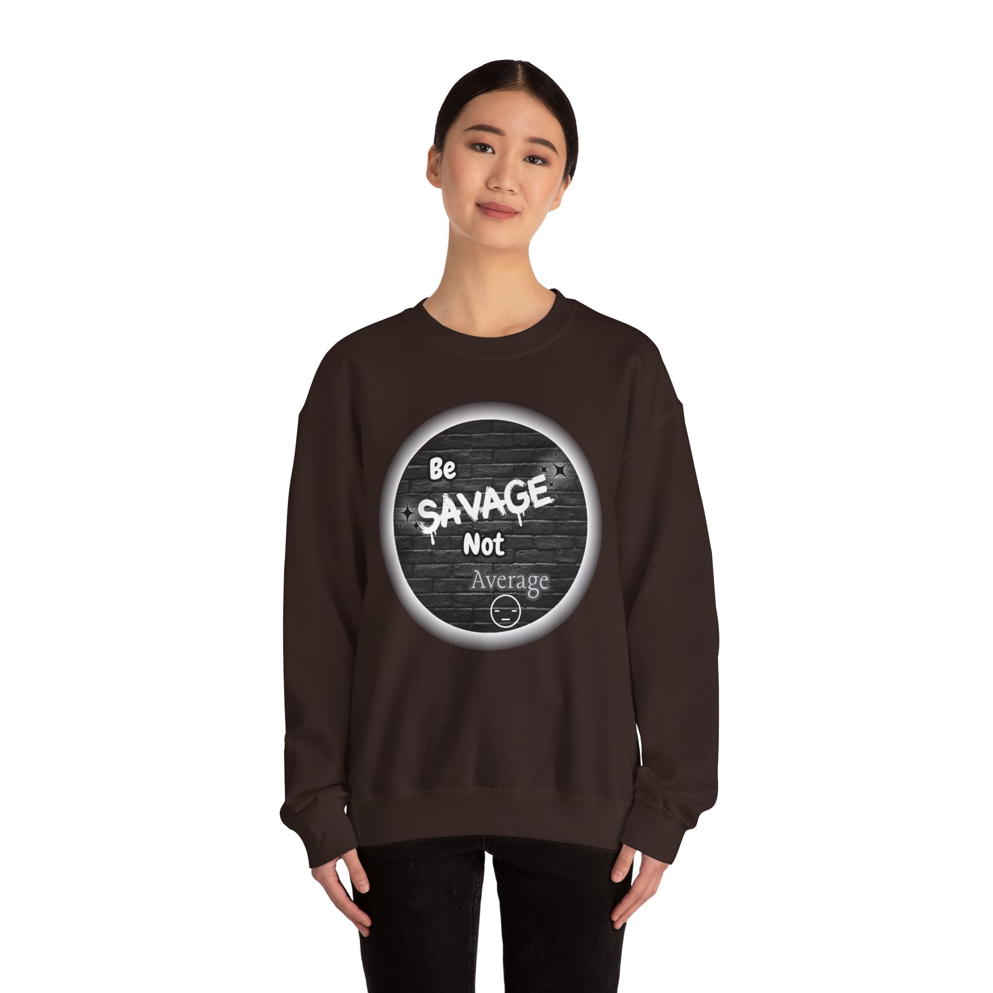 Be Savage Not Average - Crewneck Sweatshirt