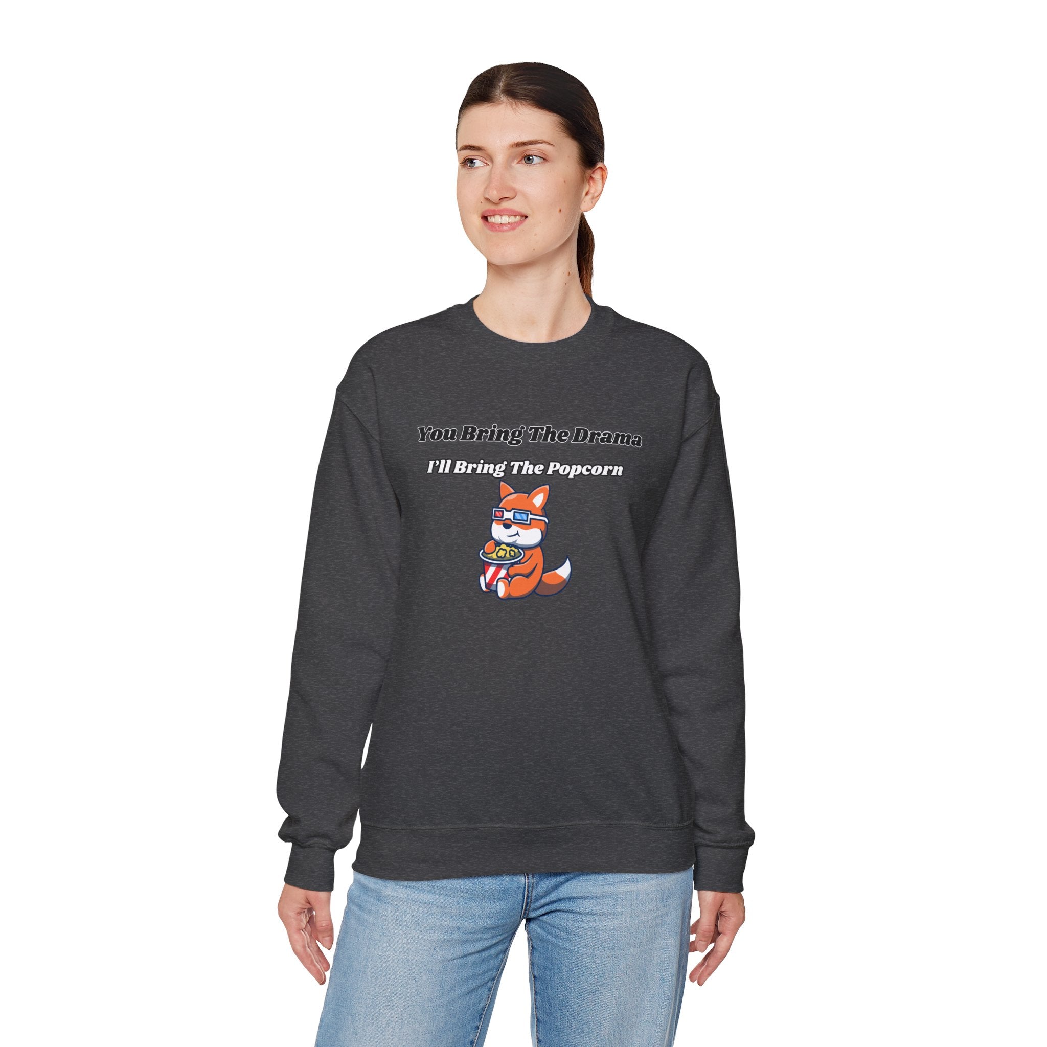 You Bring The Drama I’ll Bring The Popcorn - Sweatshirt
