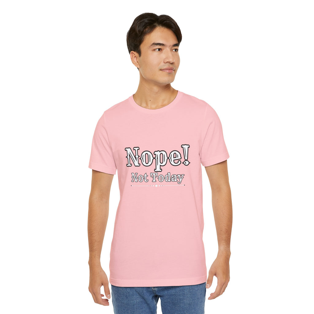 Nope! Not Today T‑Shirt — 'Tomorrow' Back Text Casual Graphic Tee
