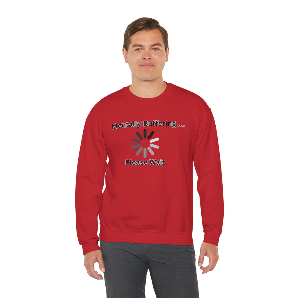 Mentally Buffering.... Please Wait - Sweatshirt