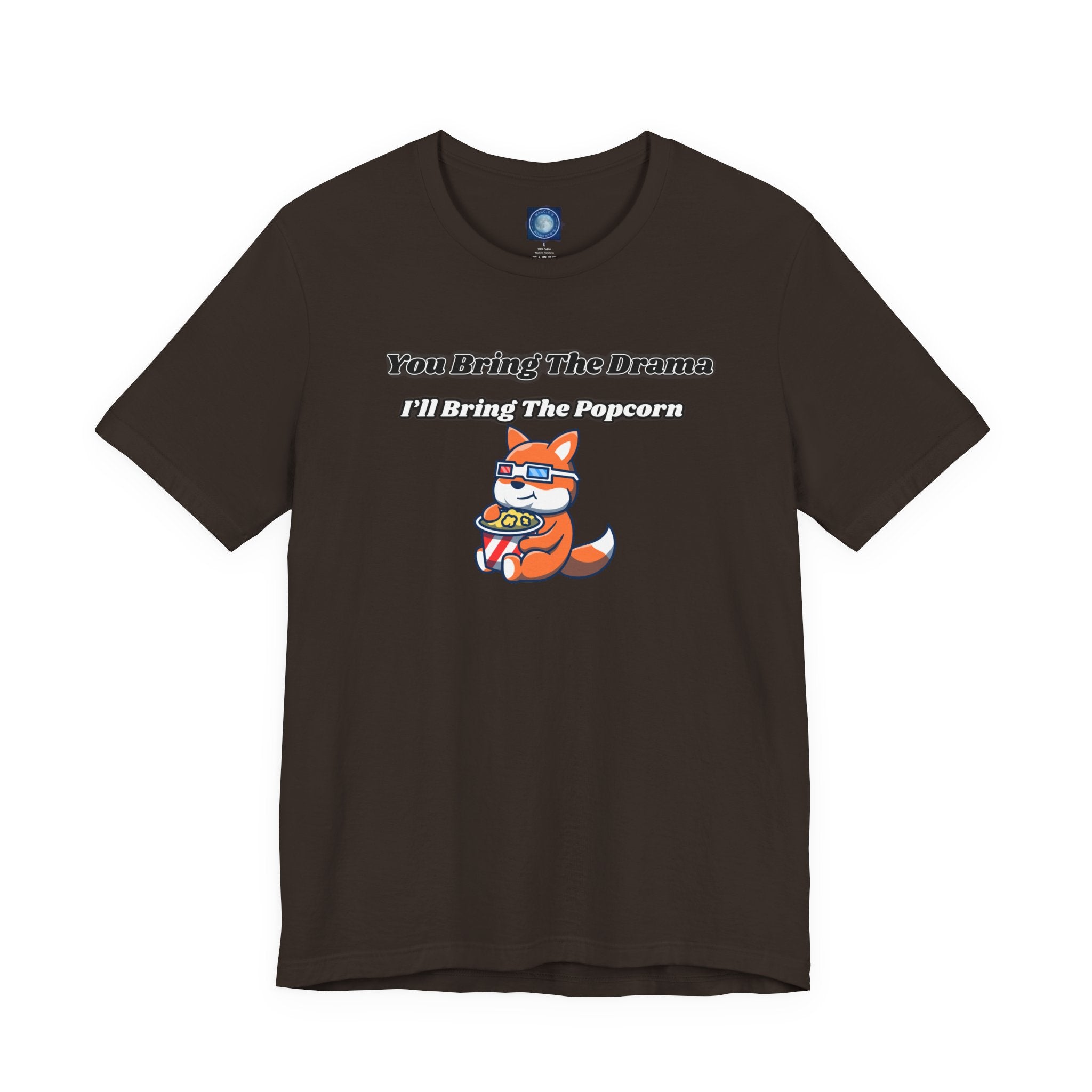 You Bring The Drama, I’ll Bring The Popcorn - Tee