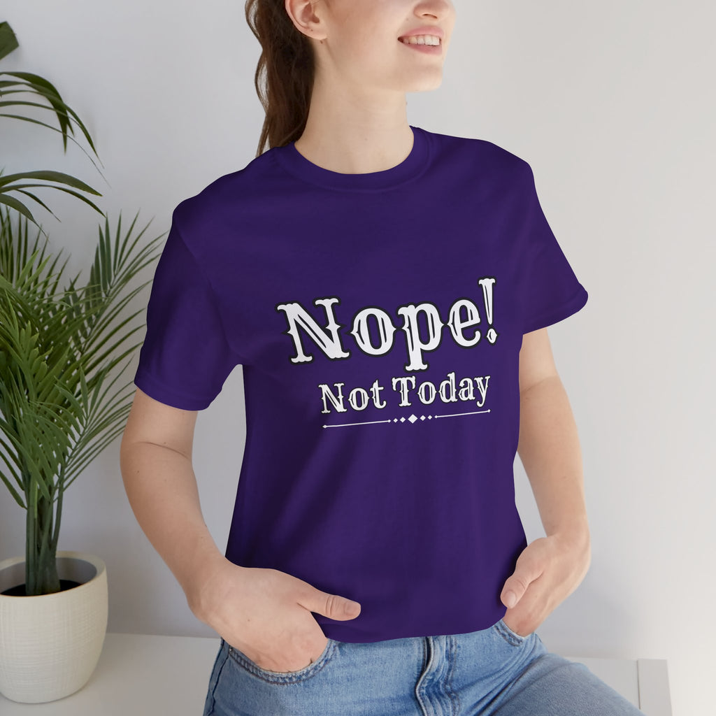Nope! Not Today T‑Shirt — 'Tomorrow' Back Text Casual Graphic Tee