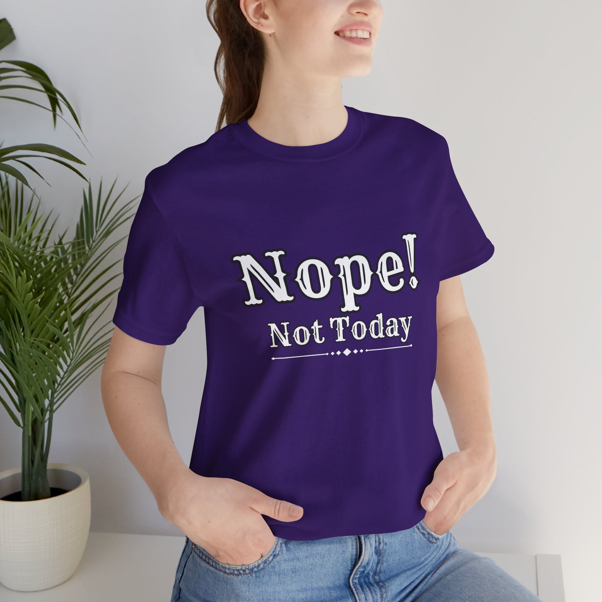Nope! Not Today T‑Shirt — 'Tomorrow' Back Text Casual Graphic Tee