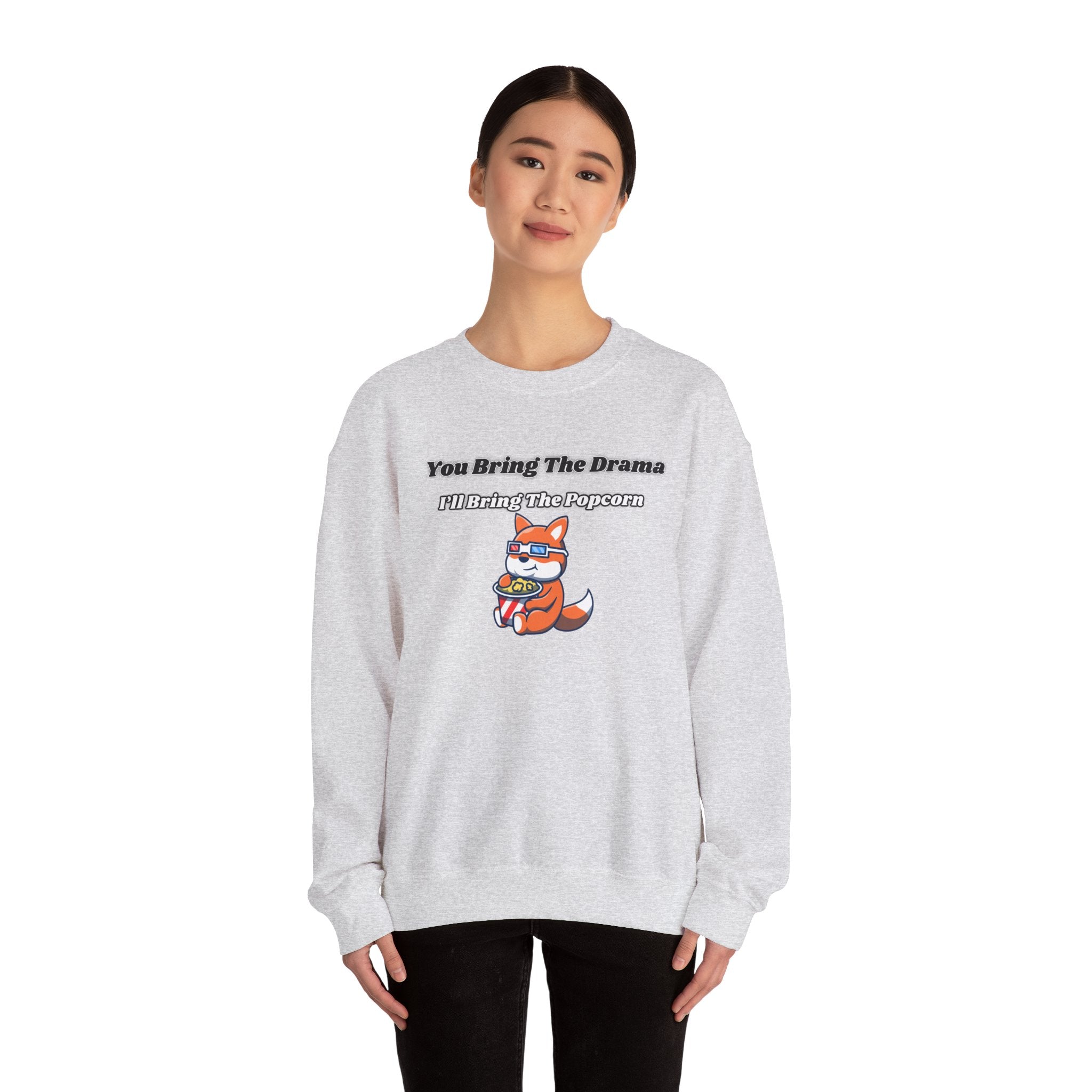 You Bring The Drama I’ll Bring The Popcorn - Sweatshirt