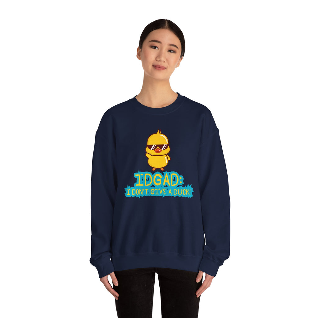 IDGAD: I Don't Give A Duck - Sweatshirt
