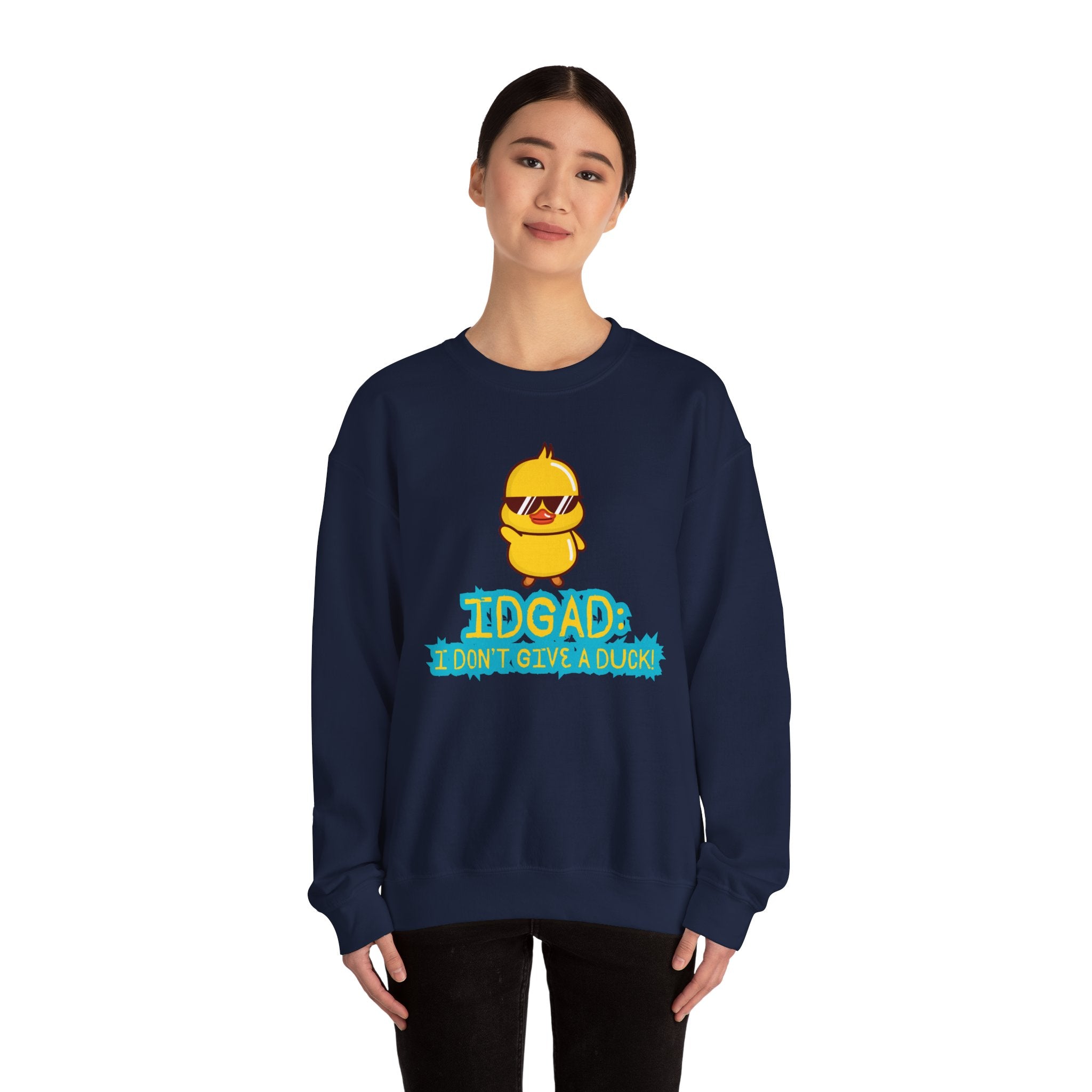 IDGAD: I Don't Give A Duck - Sweatshirt